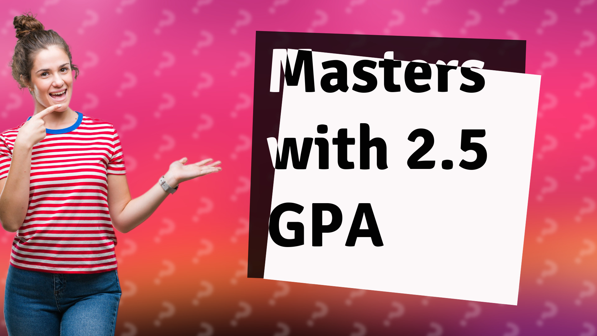 Masters with 2.5 GPA