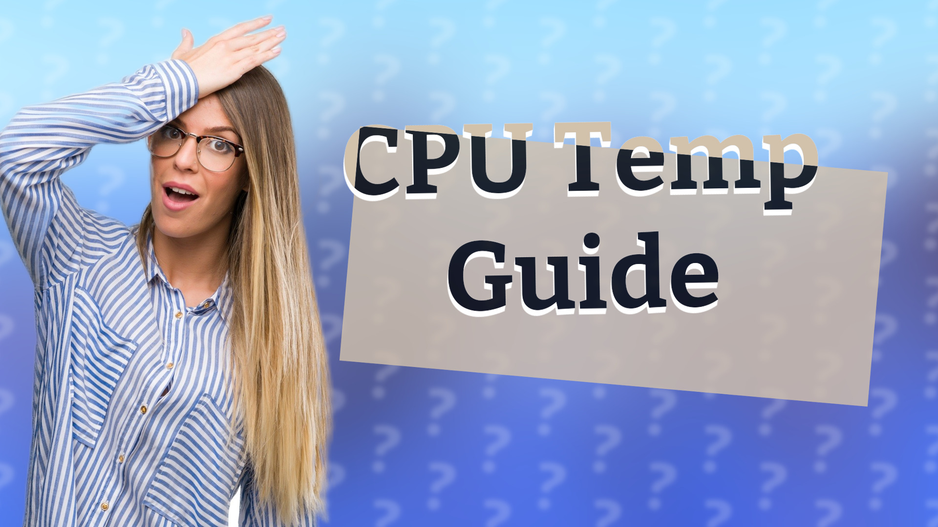 CPU Temp Guide