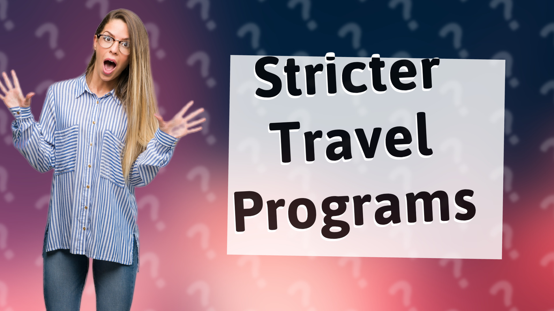 Stricter Travel Programs