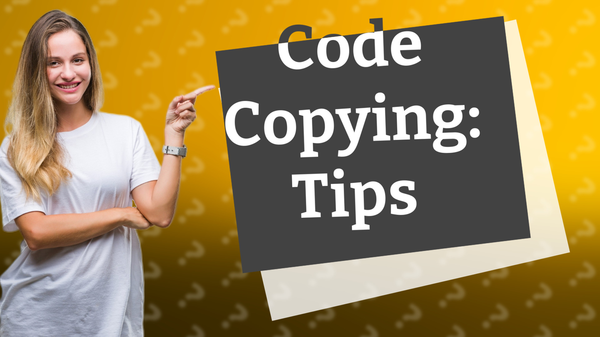 Code Copying: Tips