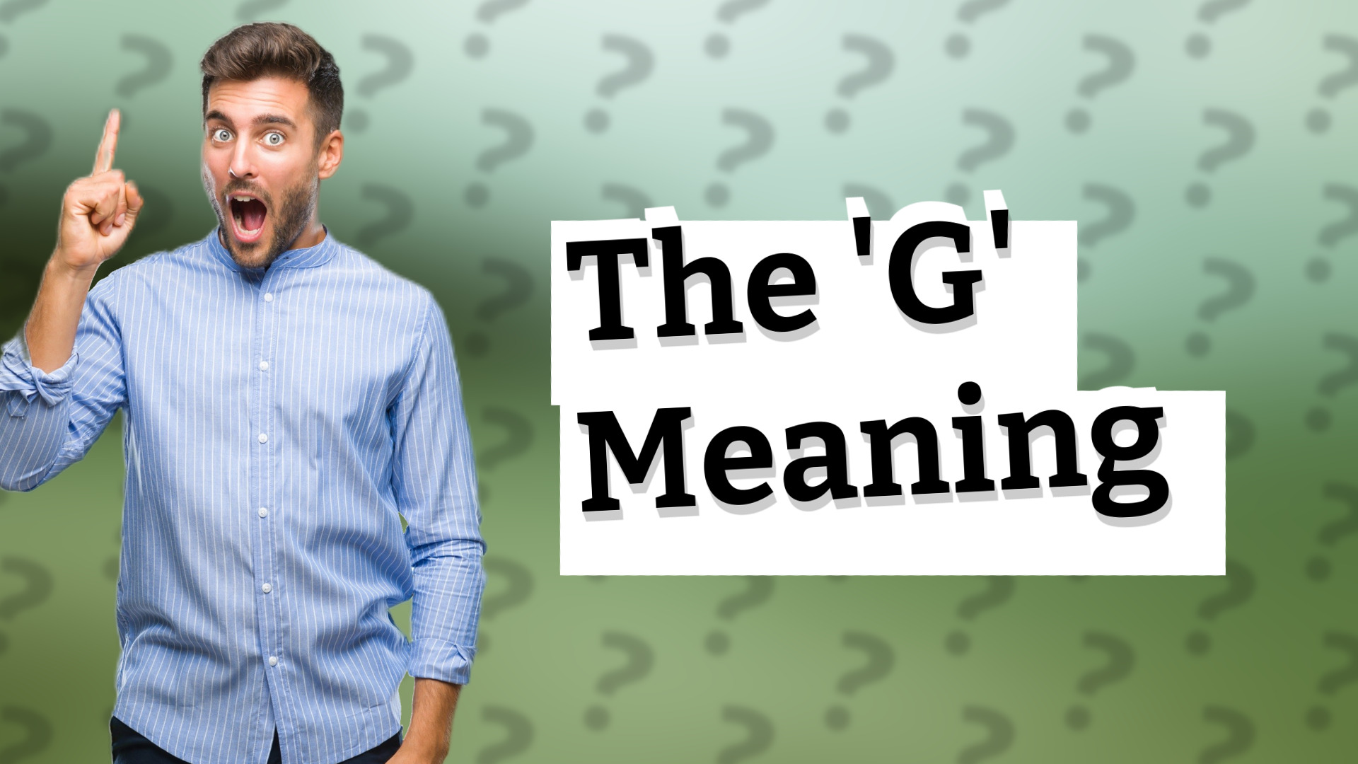 The 'G' Meaning