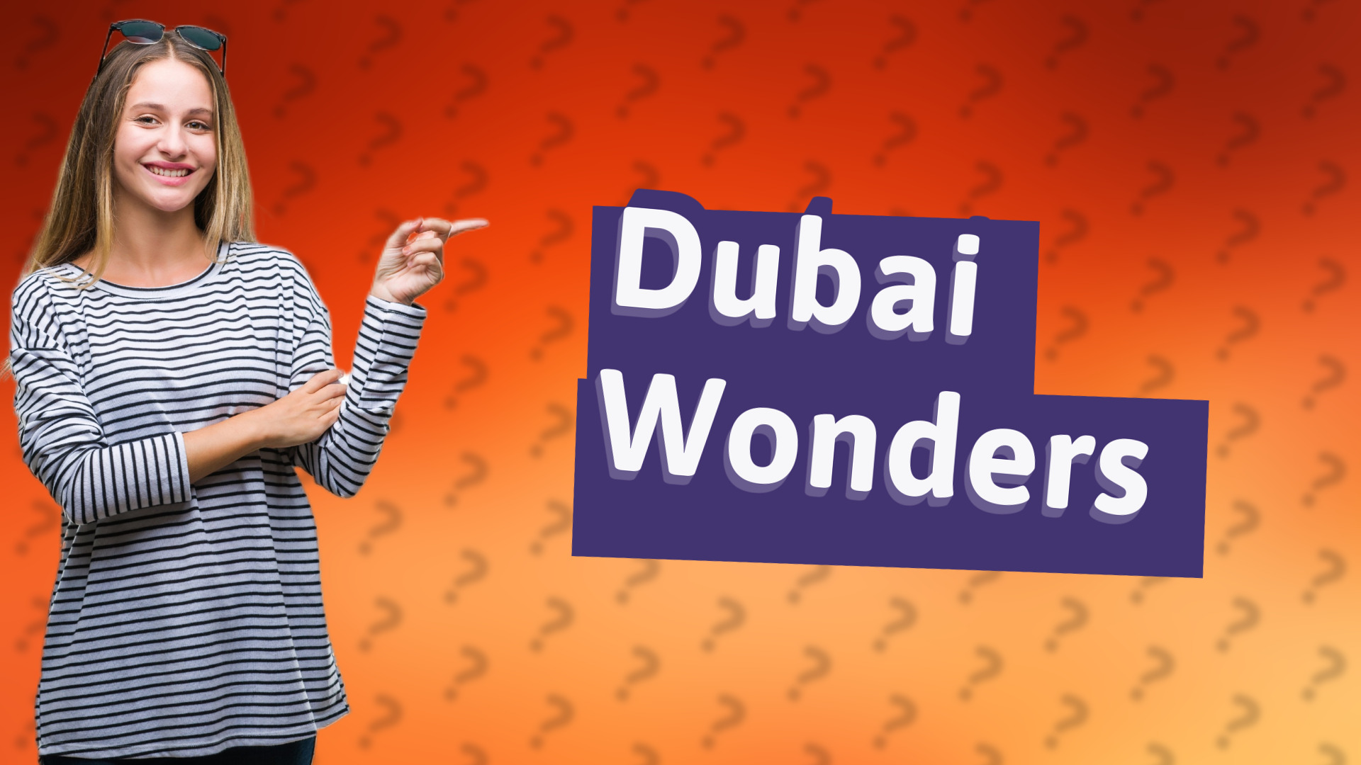 Dubai Wonders