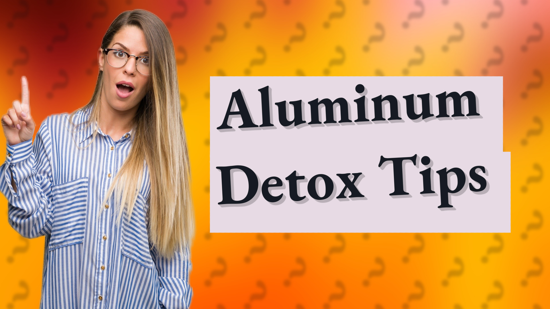 Aluminum Detox Tips