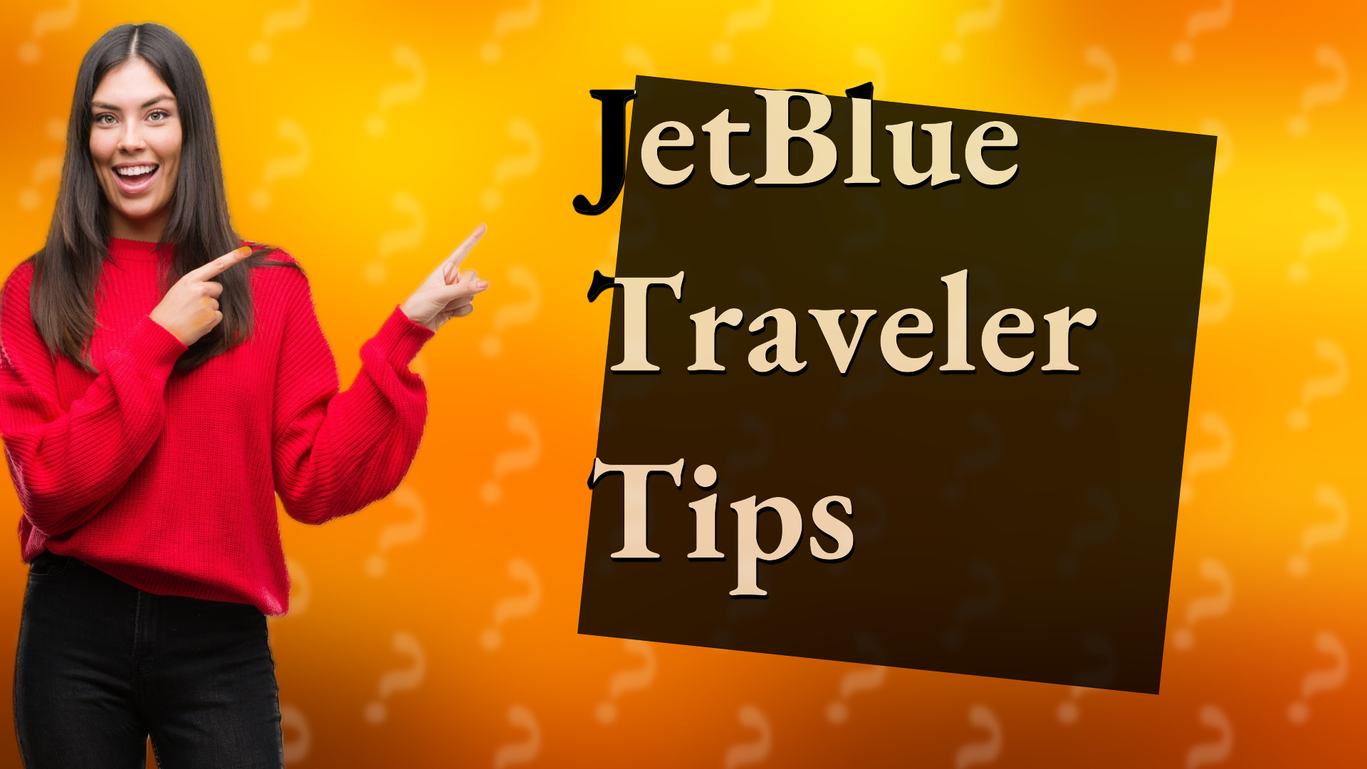 JetBlue Traveler Tips