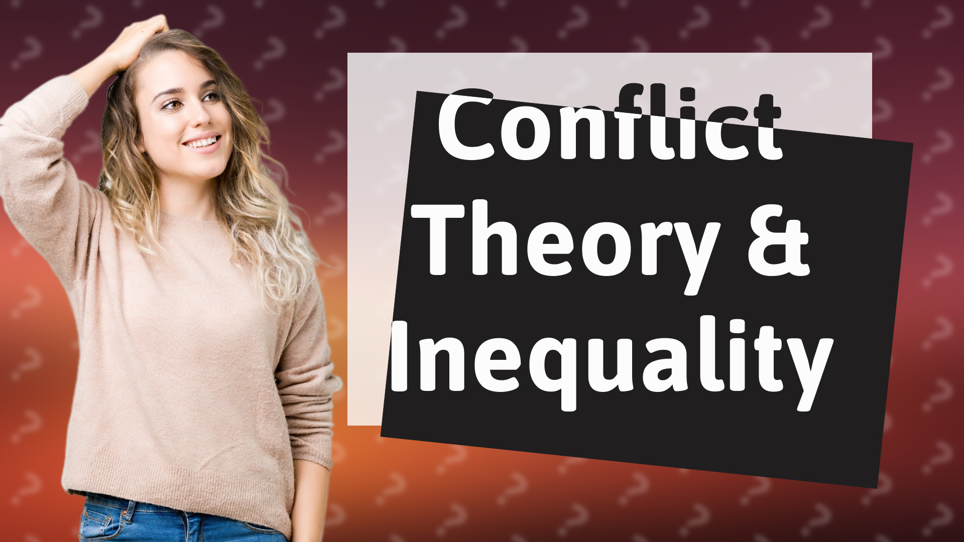 Conflict Theory & Inequality