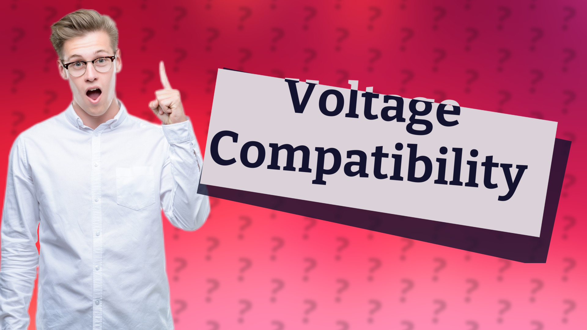 Voltage Compatibility