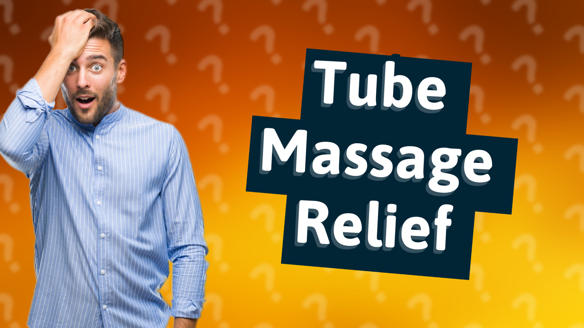 Tube Massage Relief