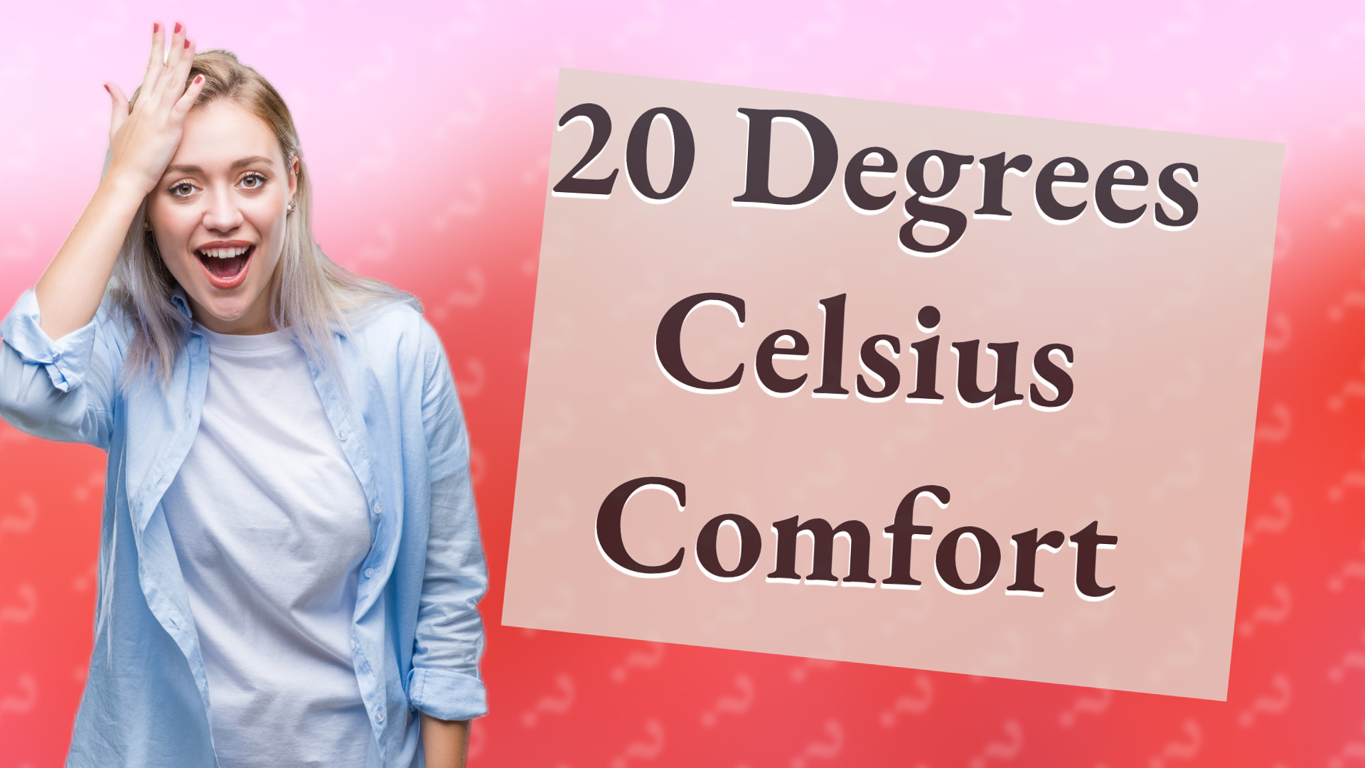 20 Degrees Celsius Comfort