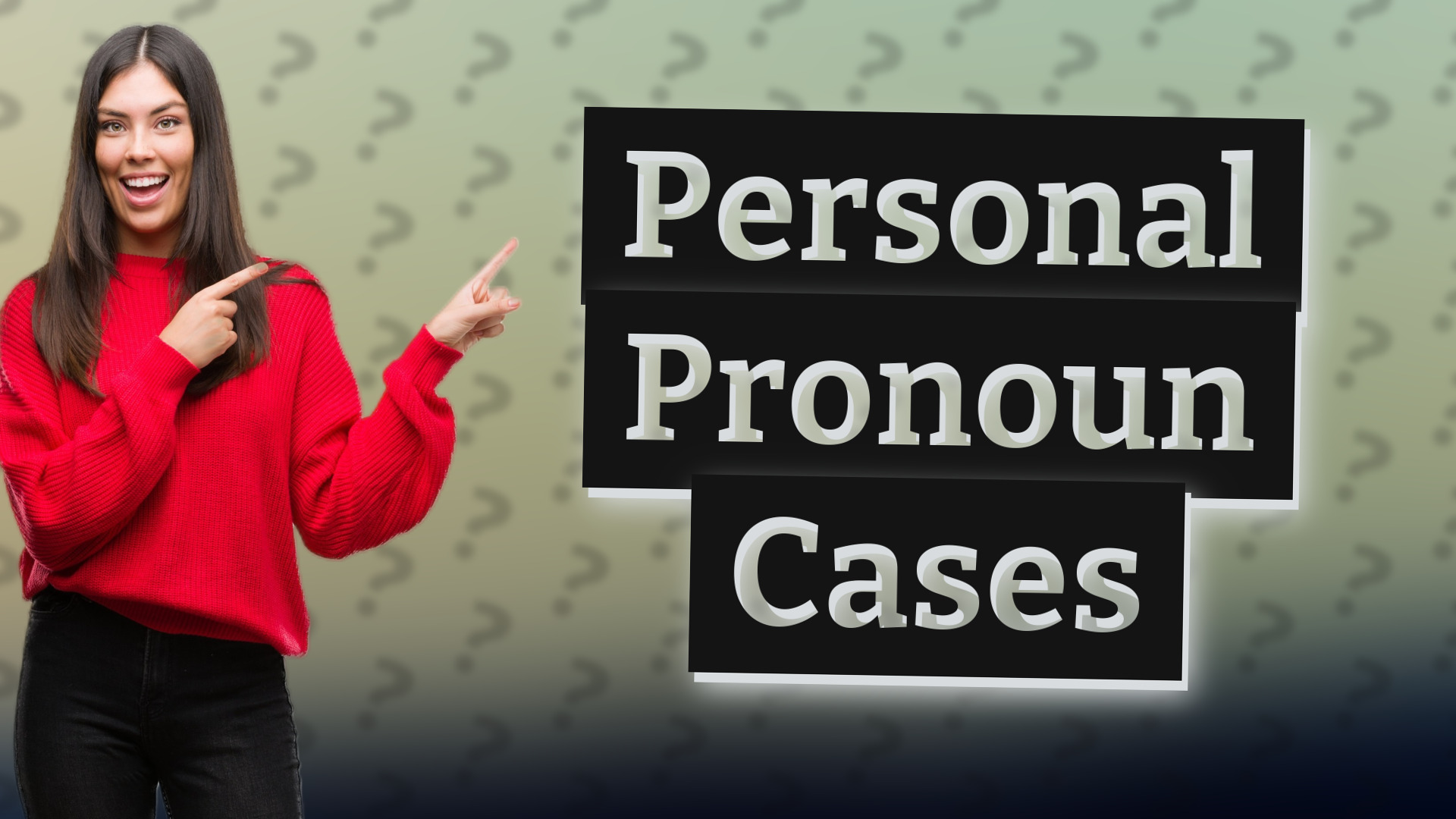 Personal Pronoun Cases
