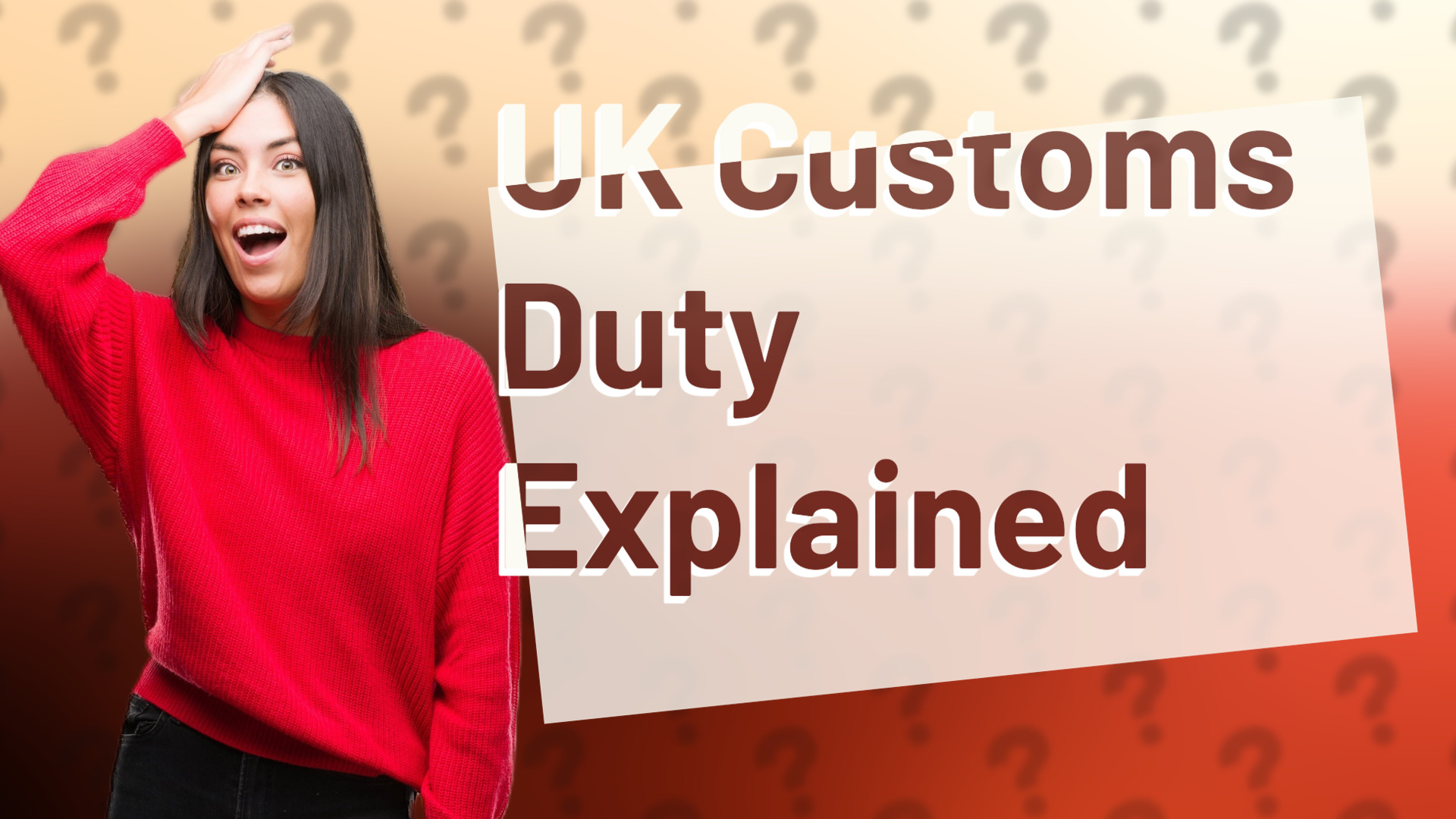 UK Customs Duty Explained