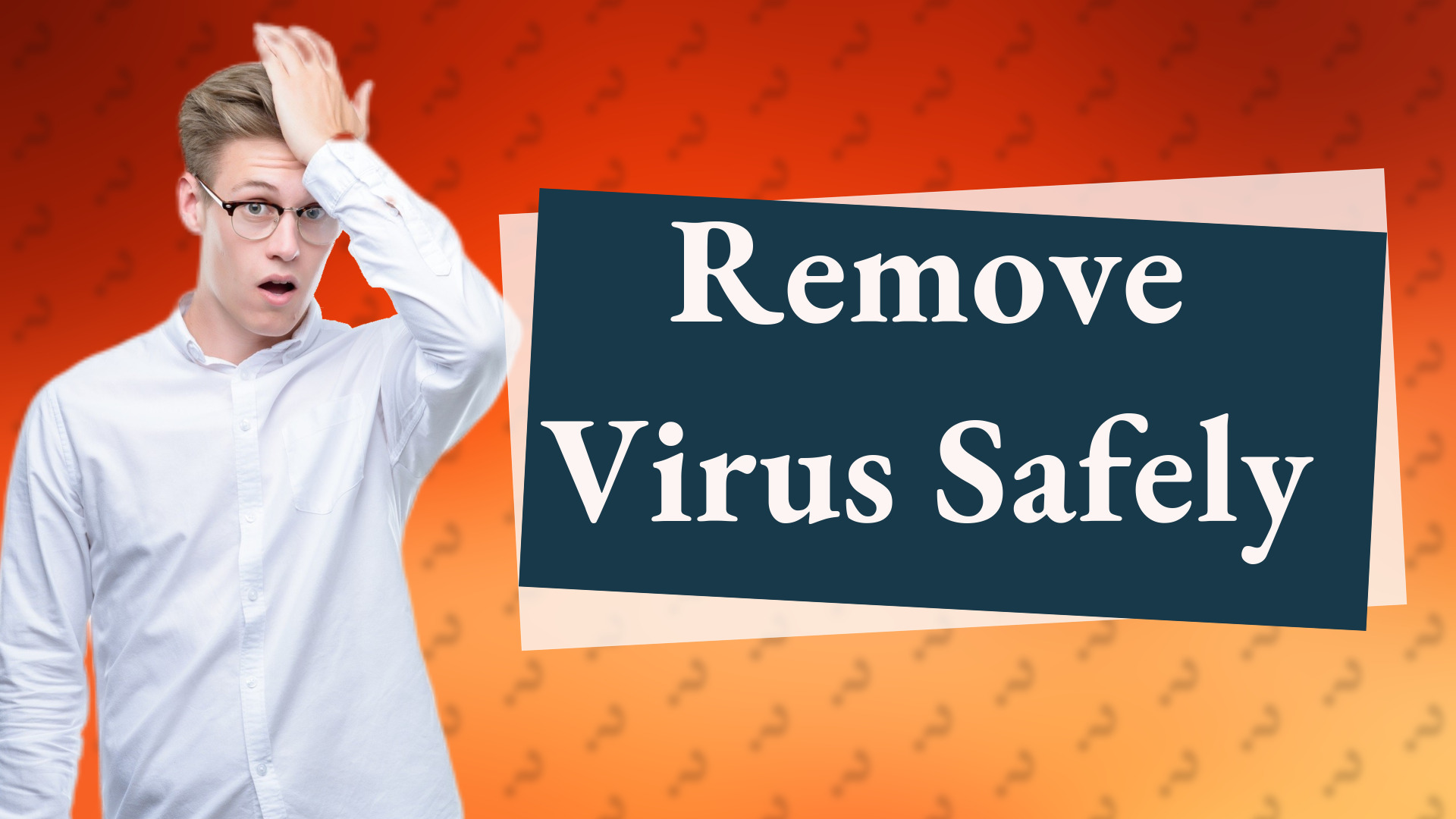 Remove Virus Safely