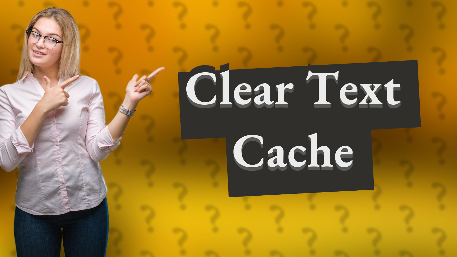 Clear Text Cache