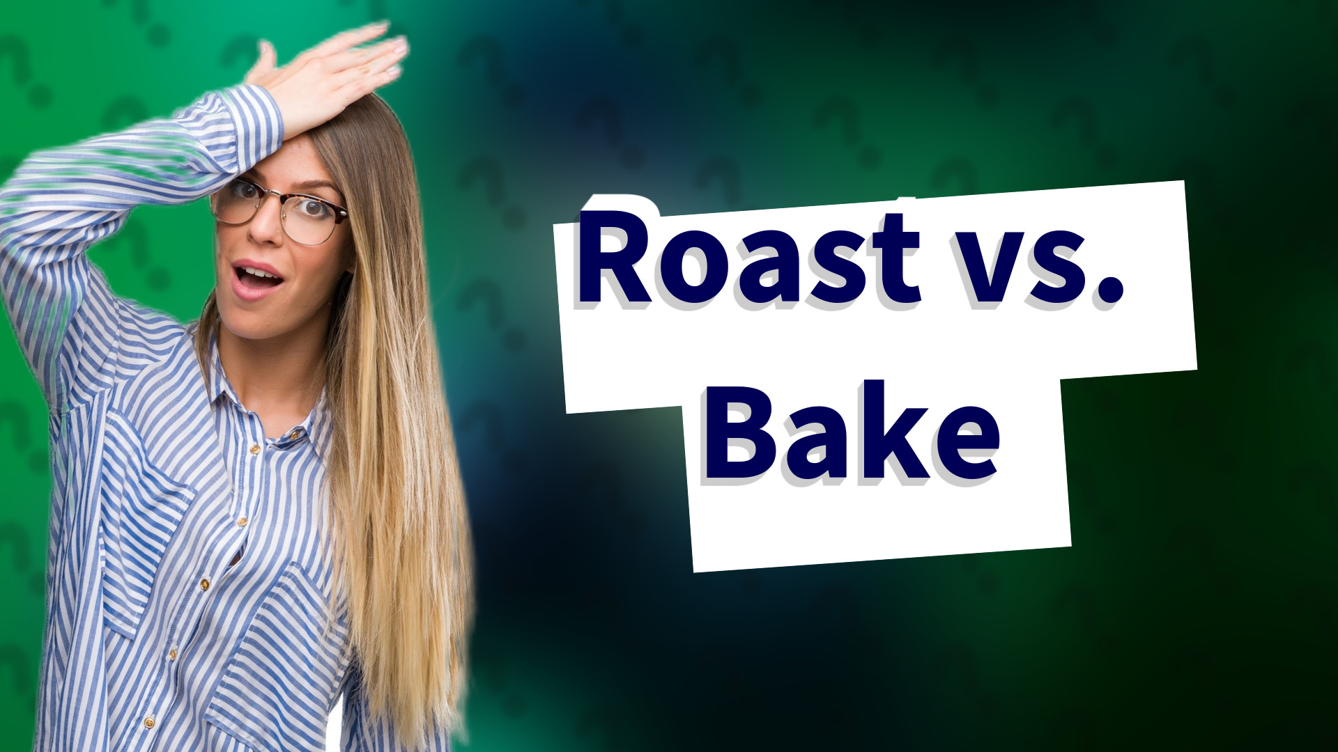 Roast vs. Bake