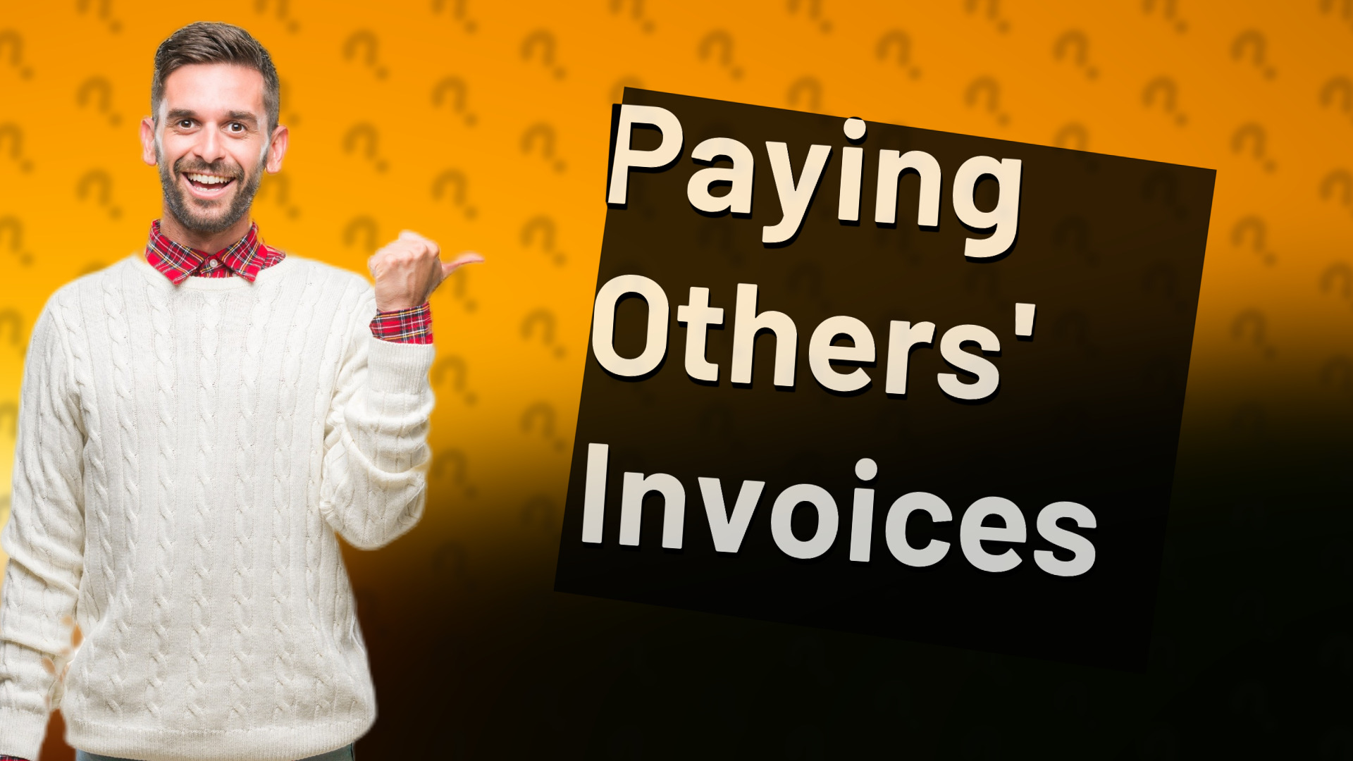 Paying Others' Invoices