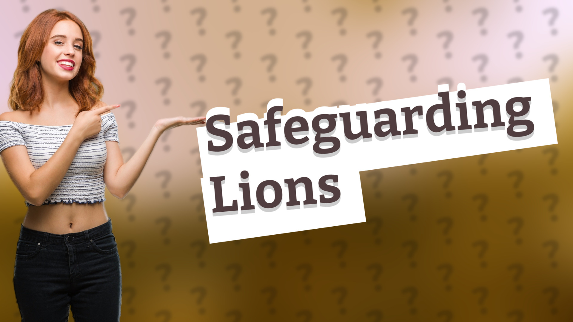 Safeguarding Lions
