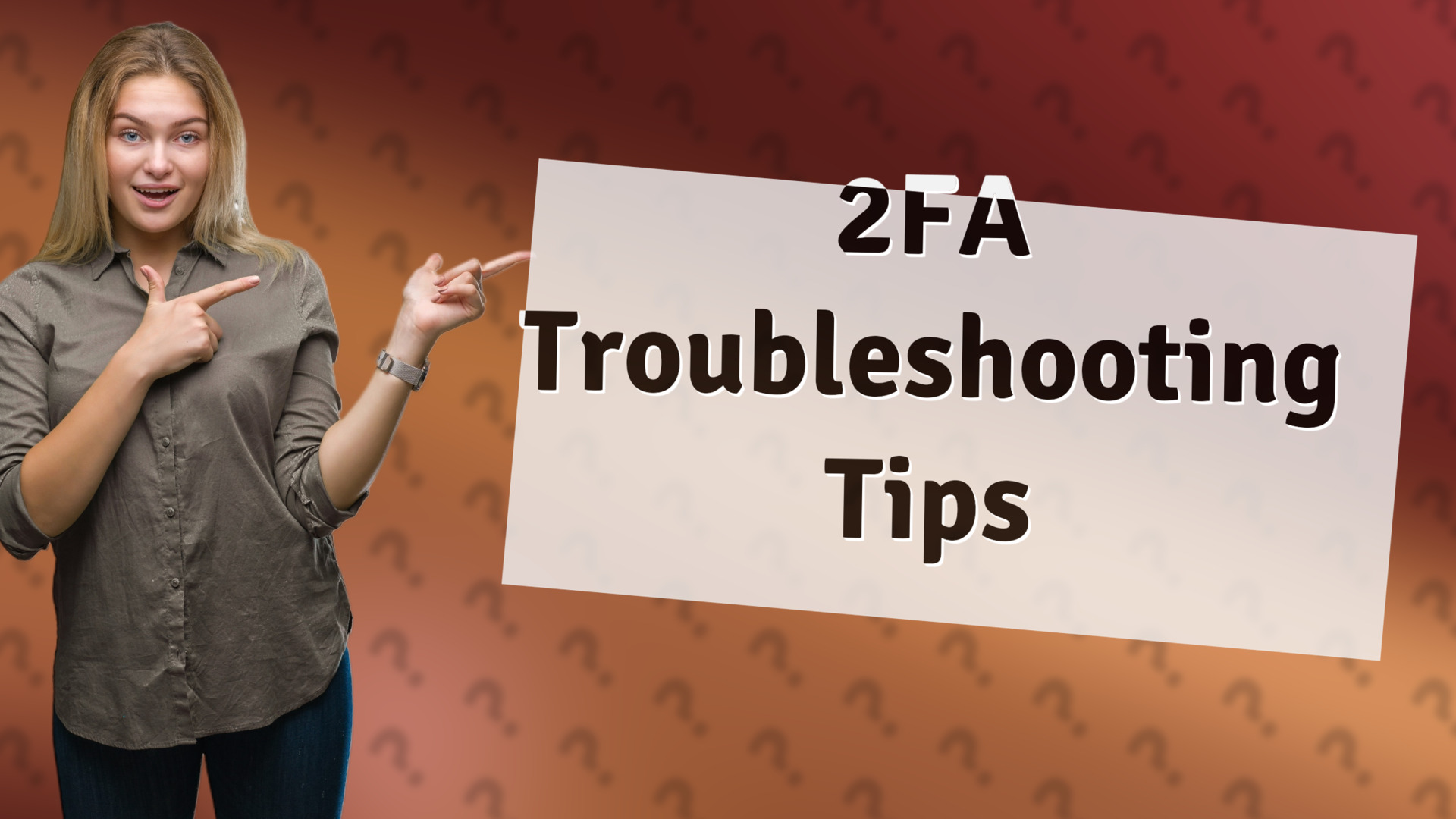 2FA Troubleshooting Tips