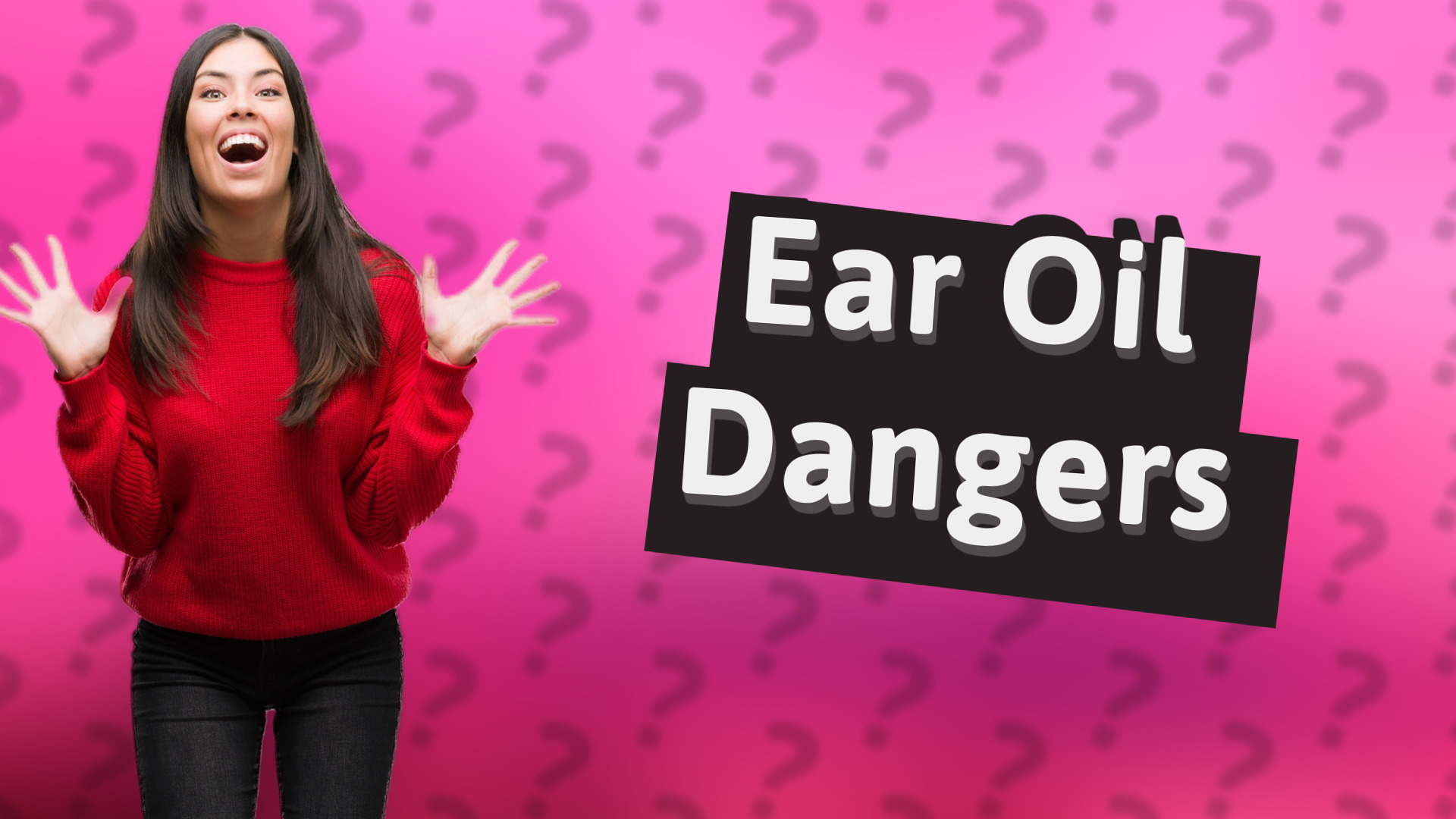 Ear Oil Dangers