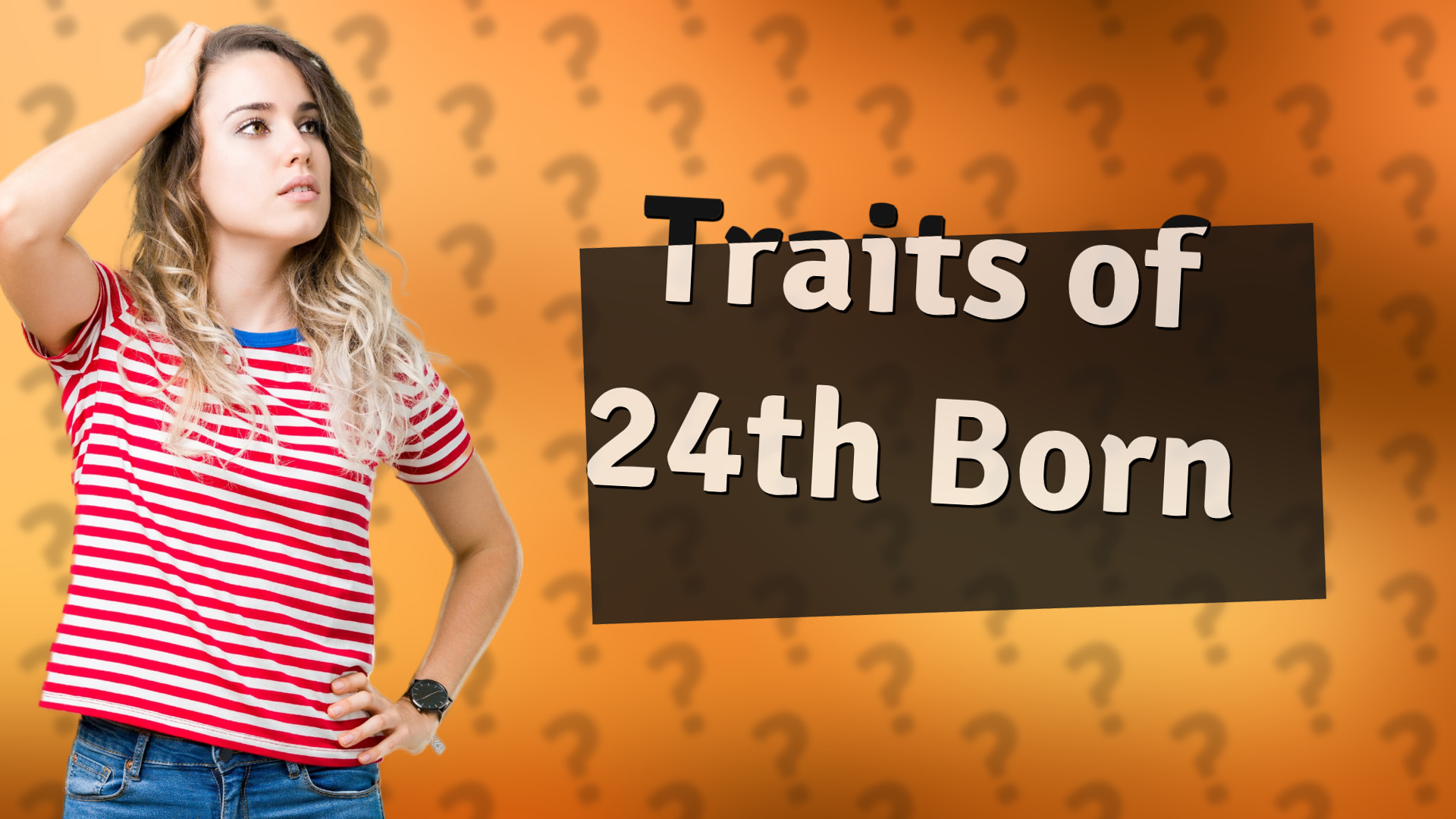 Traits of 24th Born