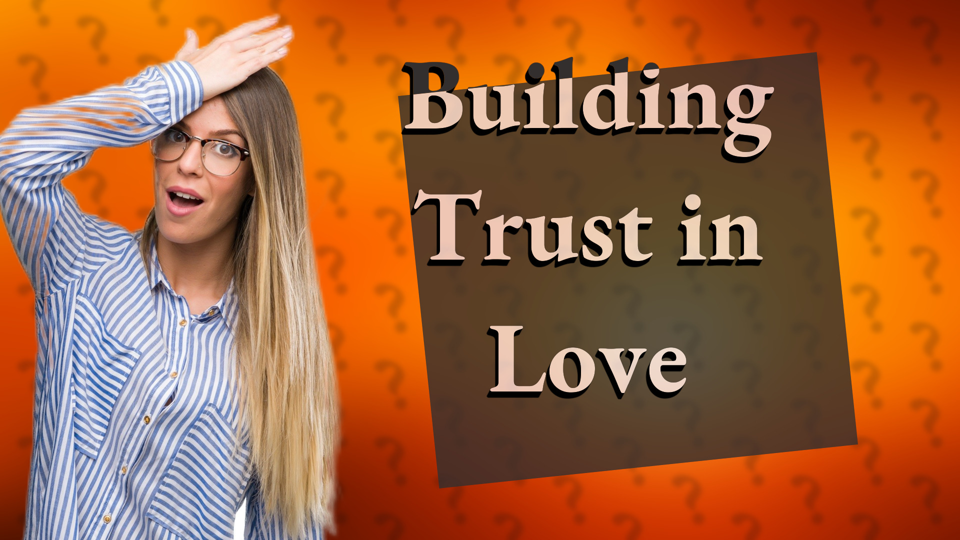 Building Trust in Love