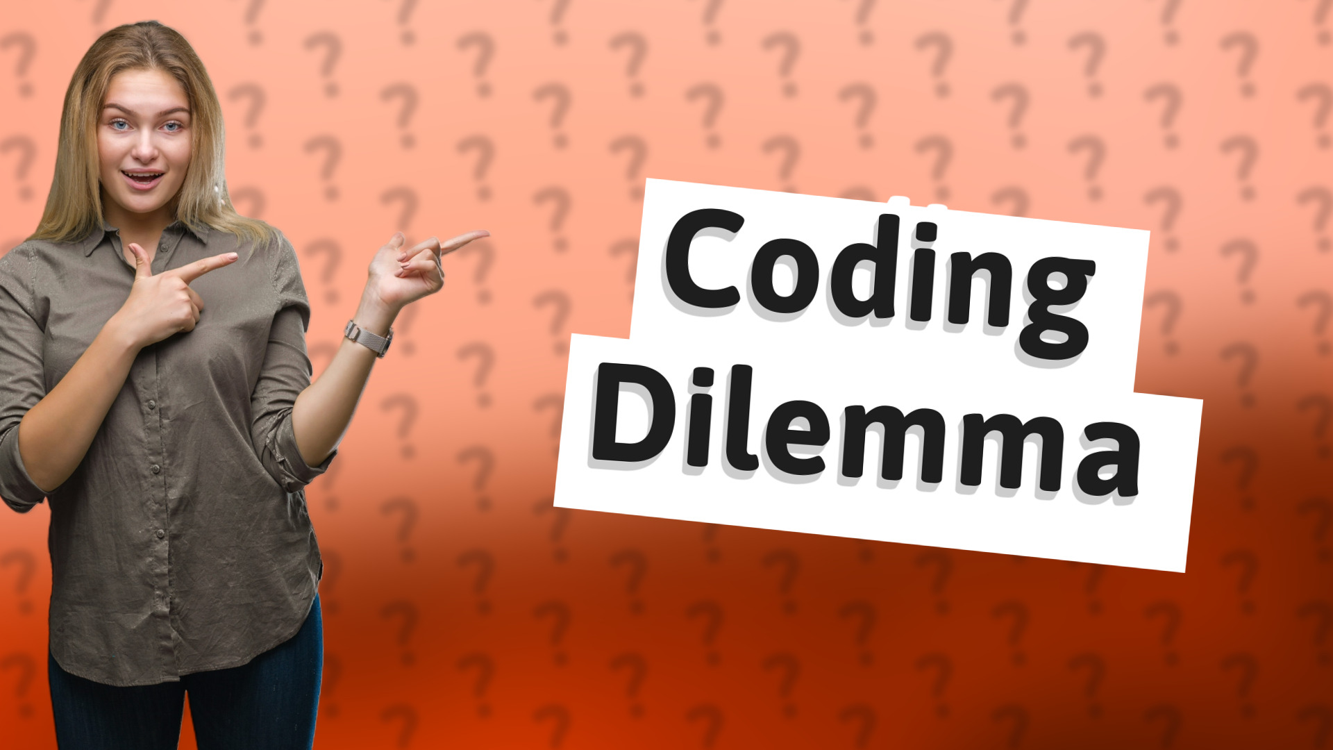 Coding Dilemma