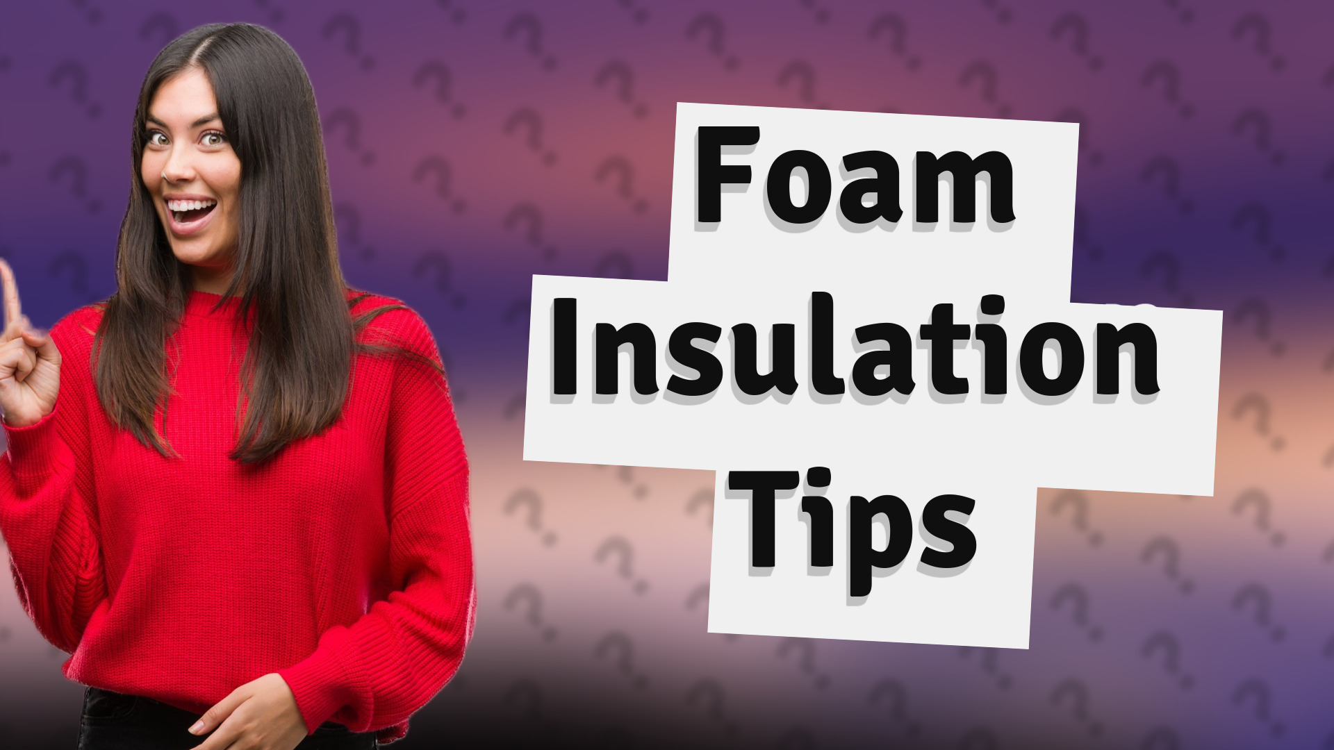 Foam Insulation Tips