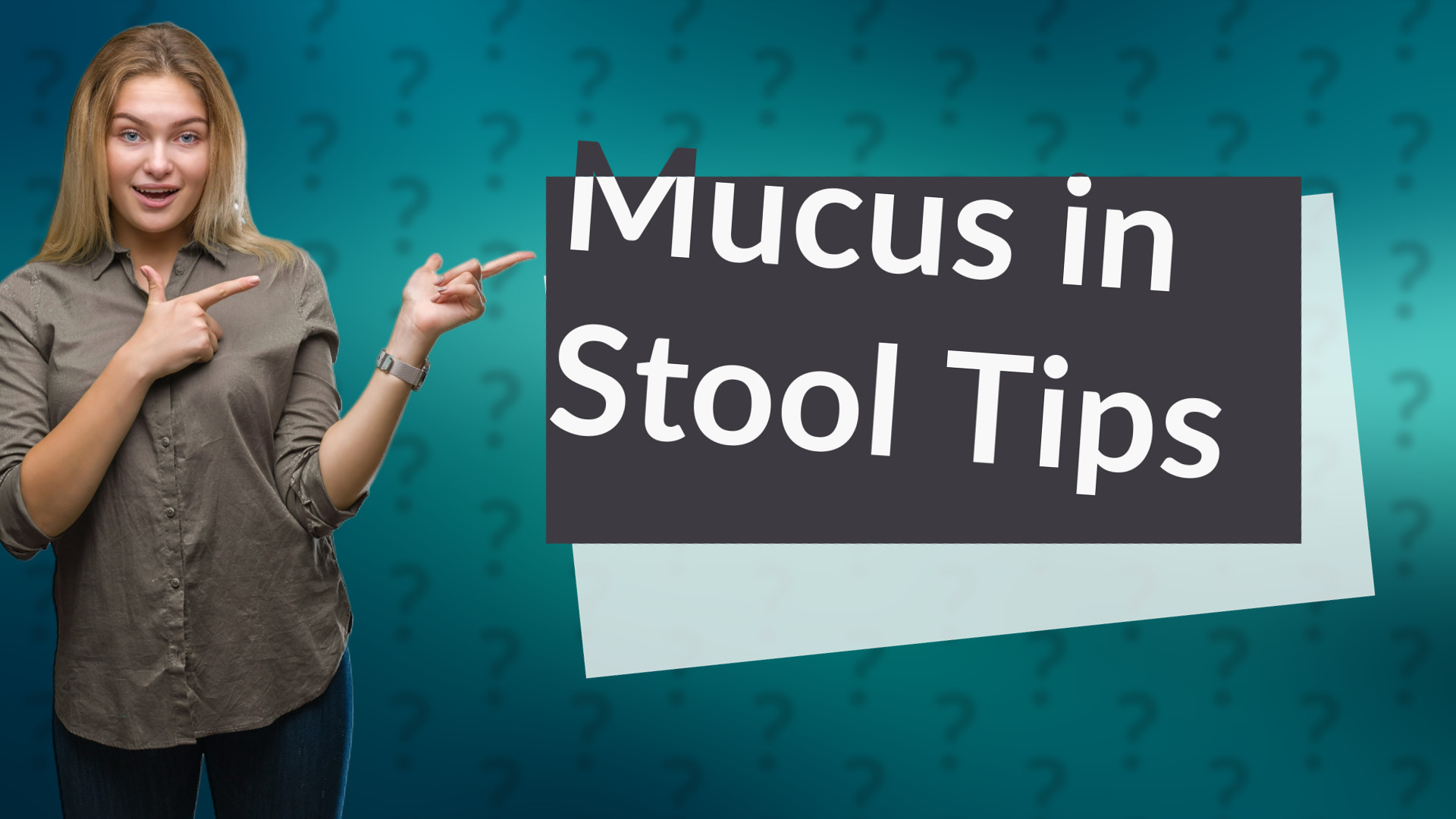 Mucus in Stool Tips