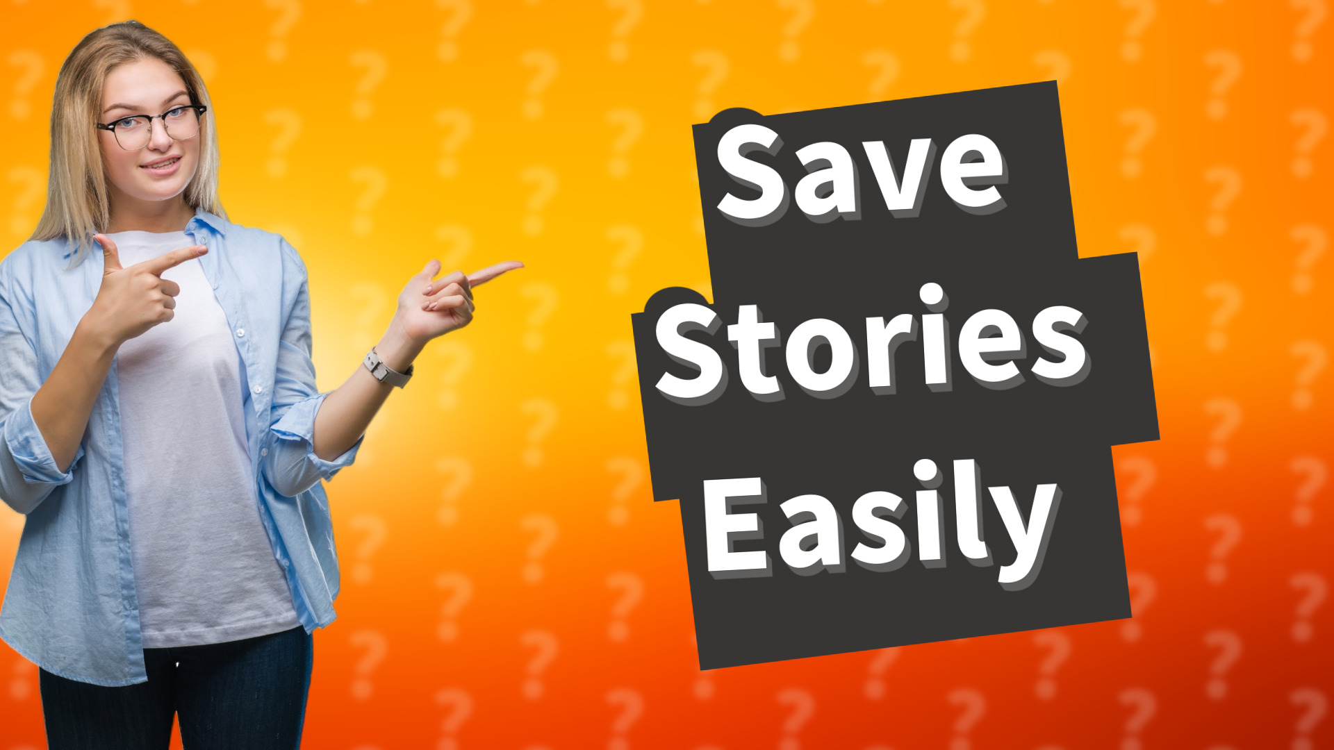 Save Stories Easily