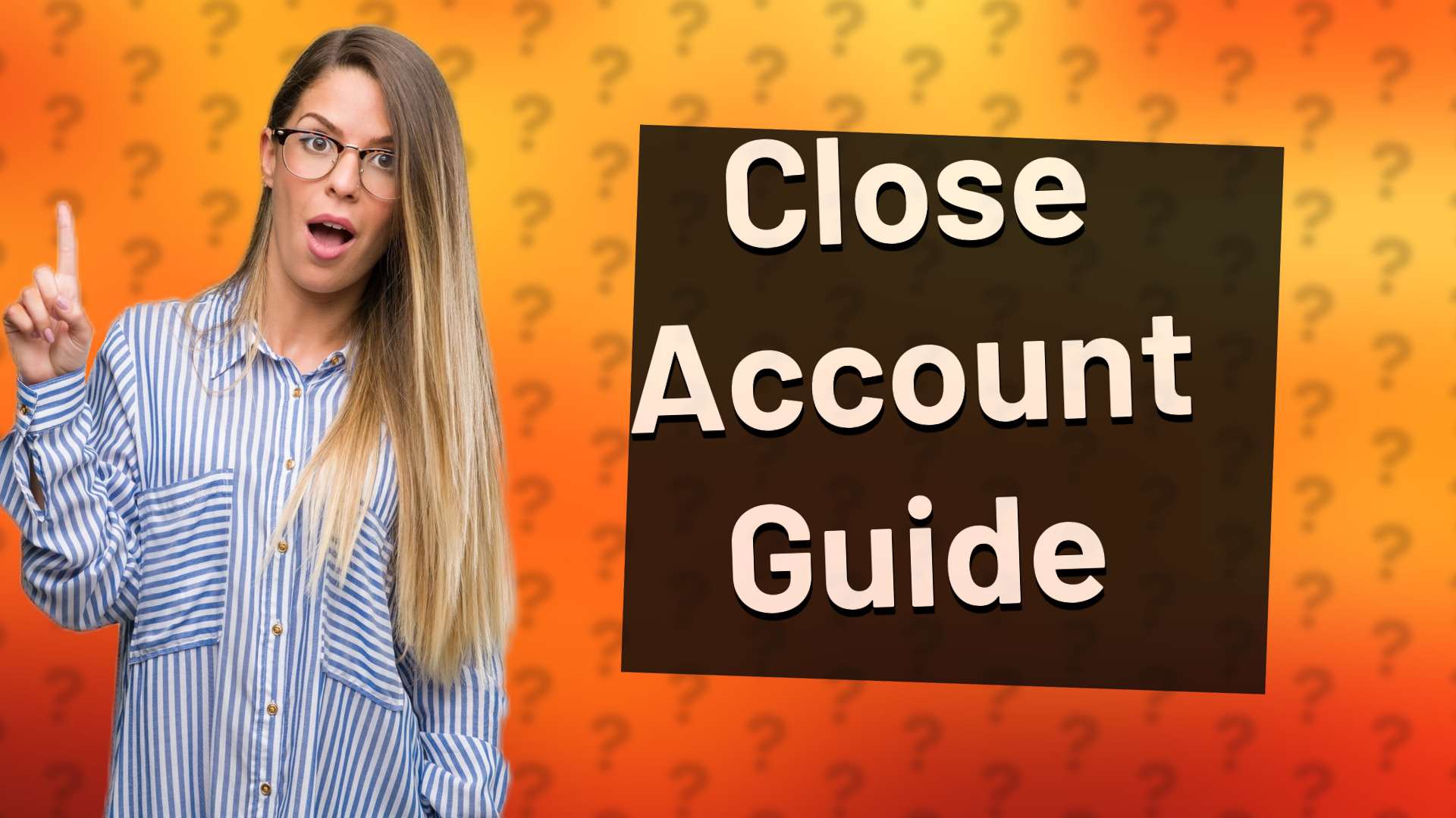 Close Account Guide