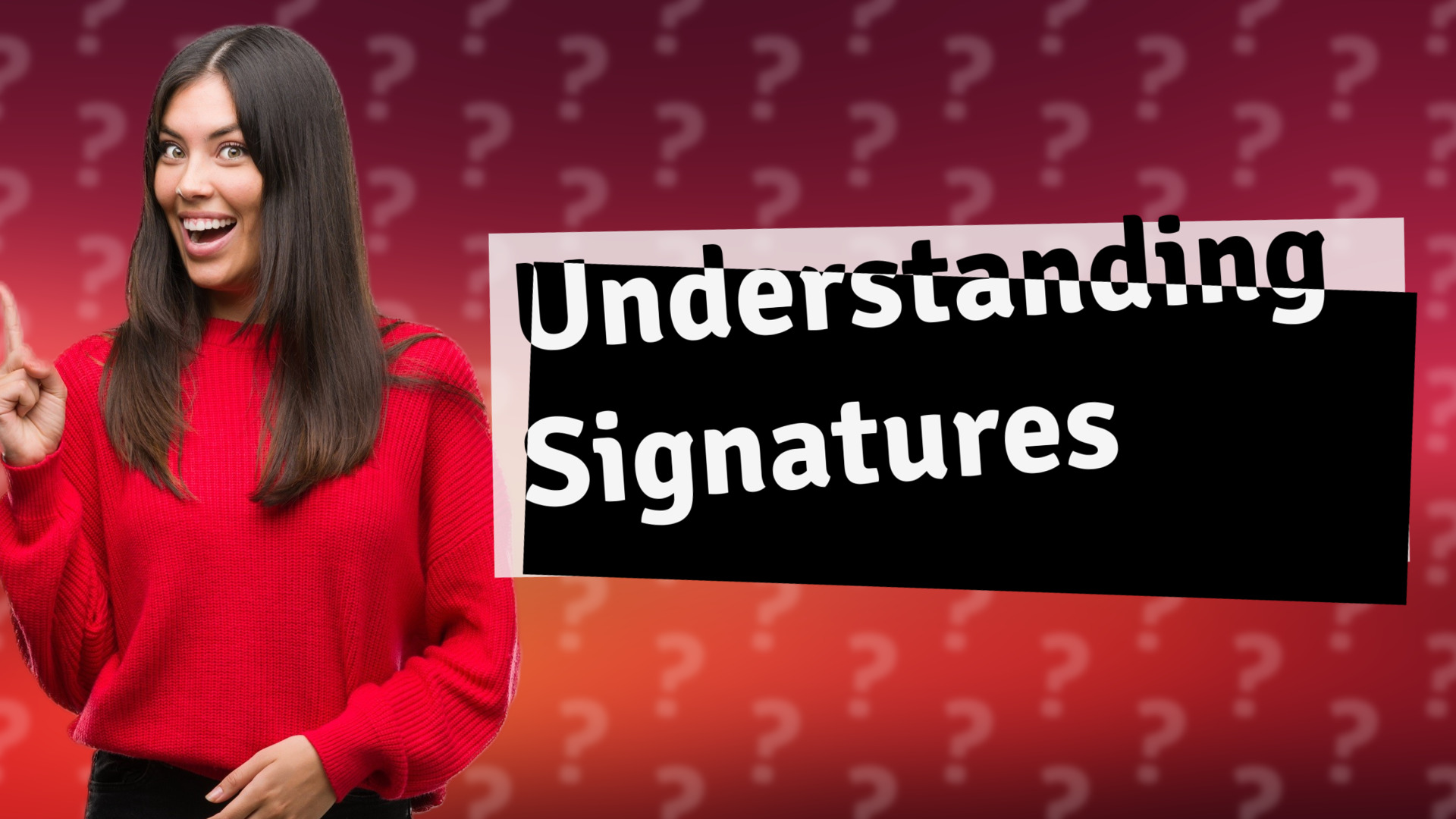 Understanding Signatures