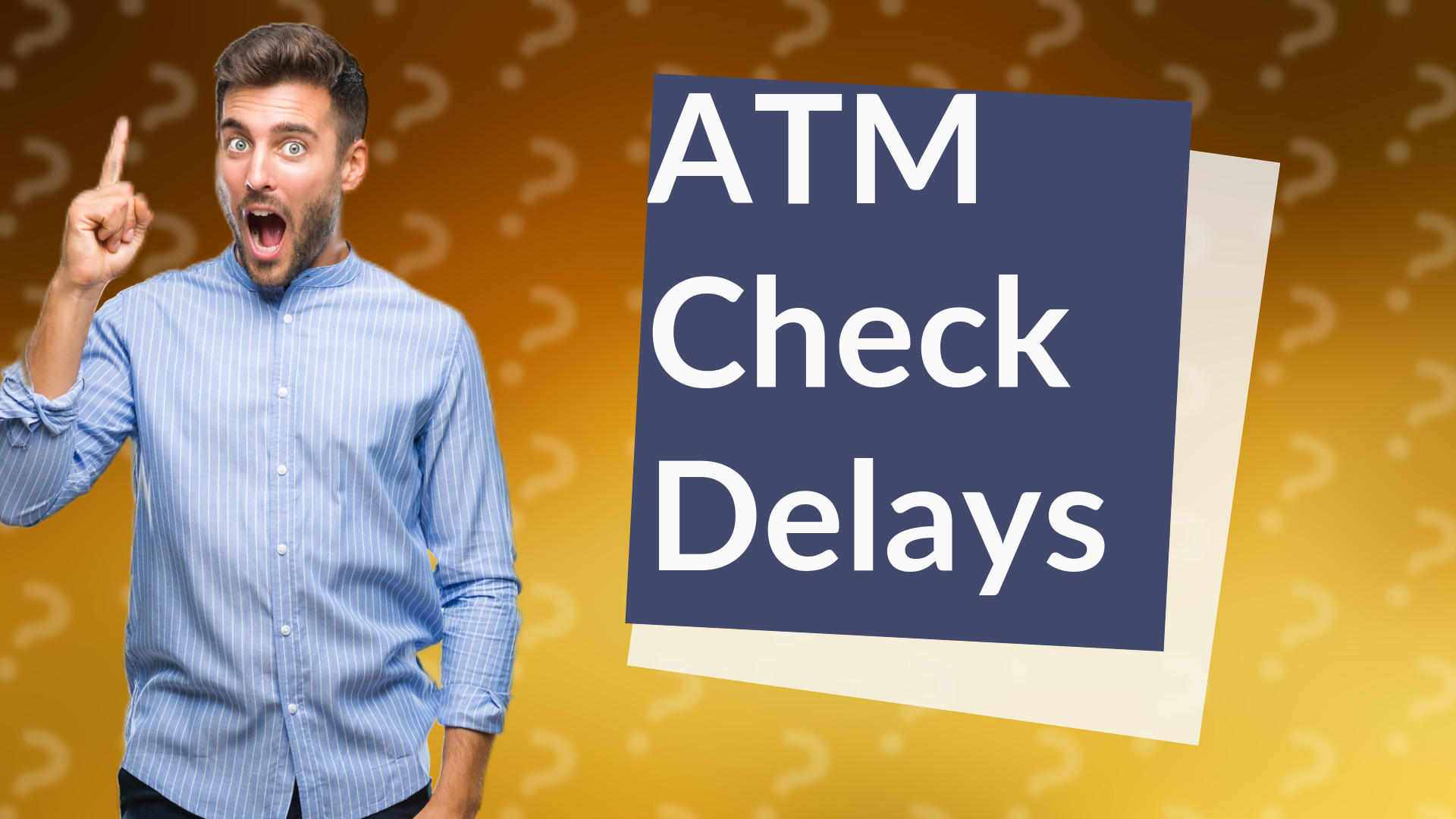 ATM Check Delays