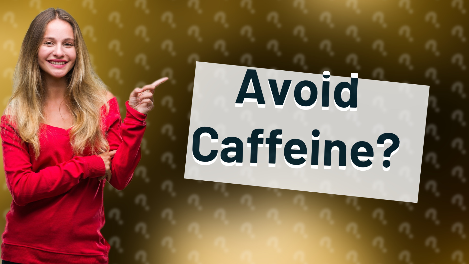 Avoid Caffeine?