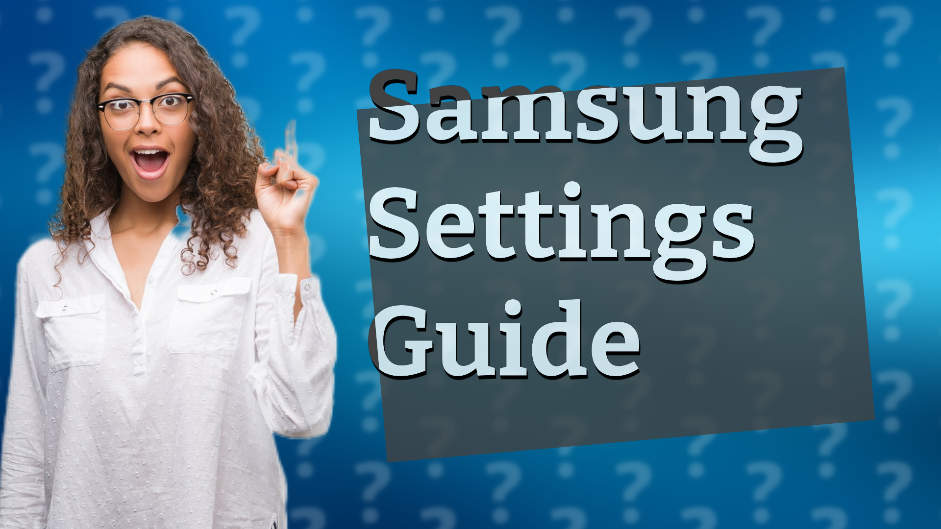 Samsung Settings Guide