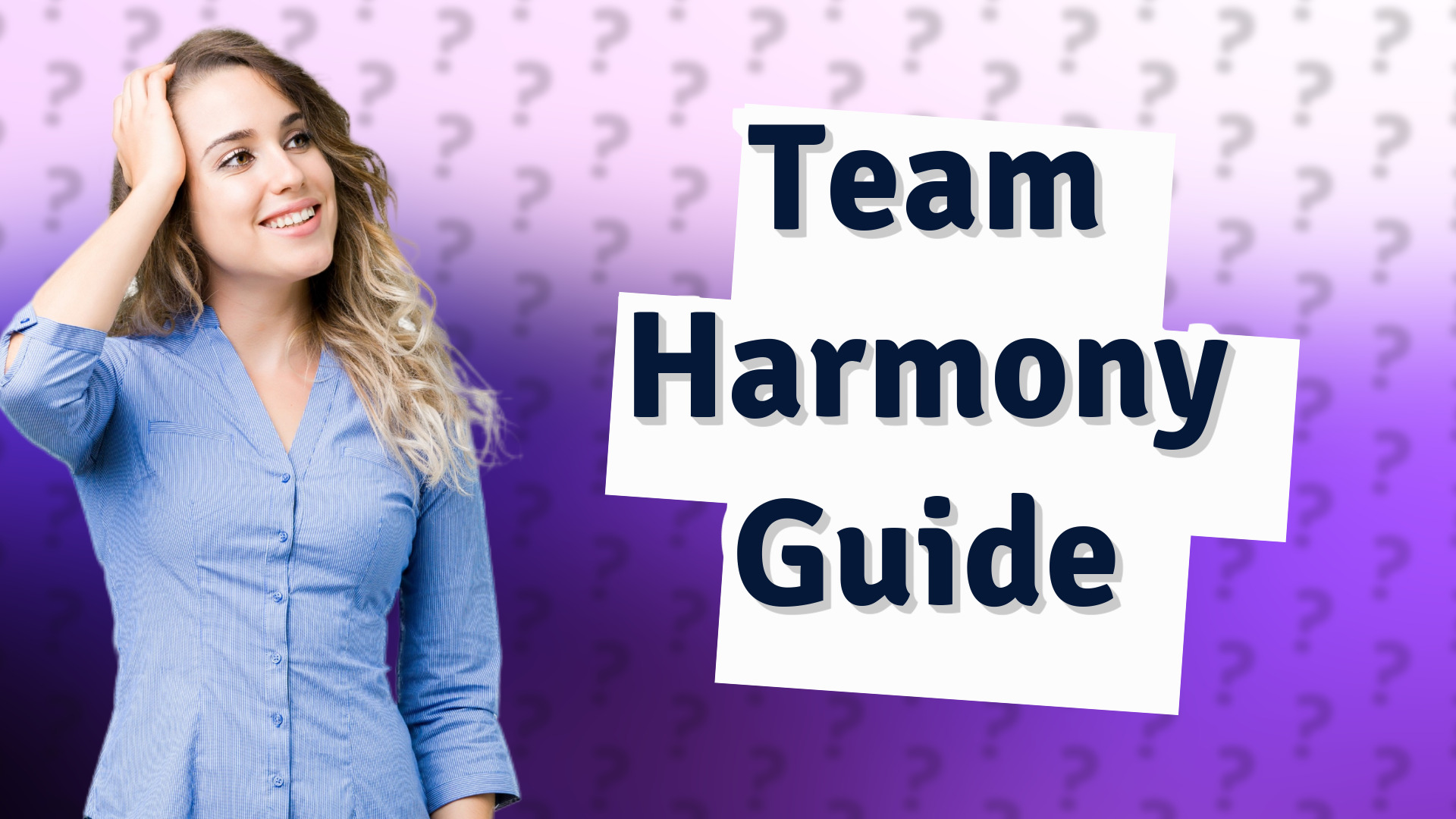 Team Harmony Guide