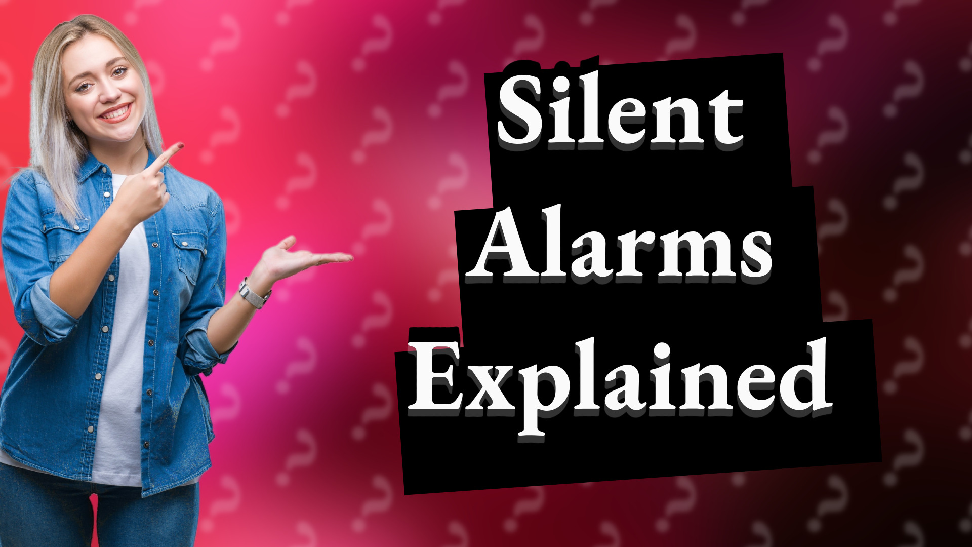 Silent Alarms Explained