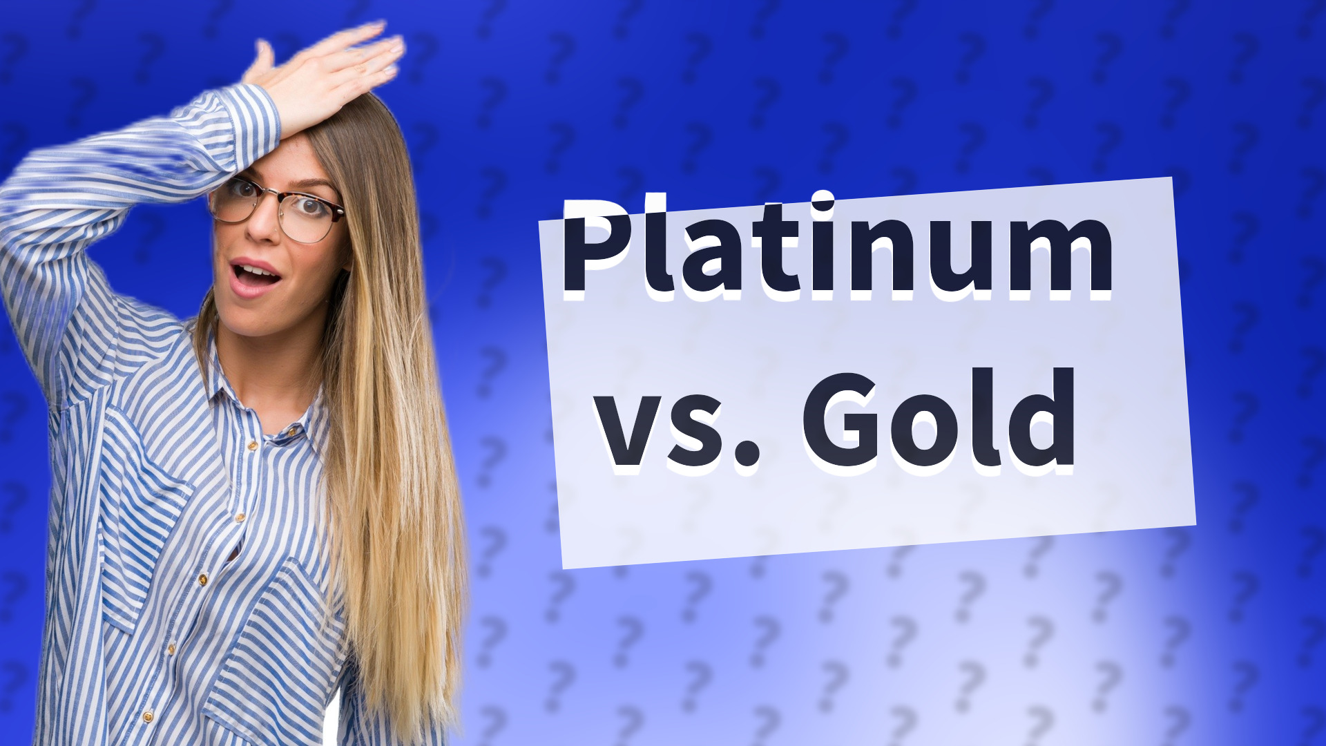 Platinum vs. Gold