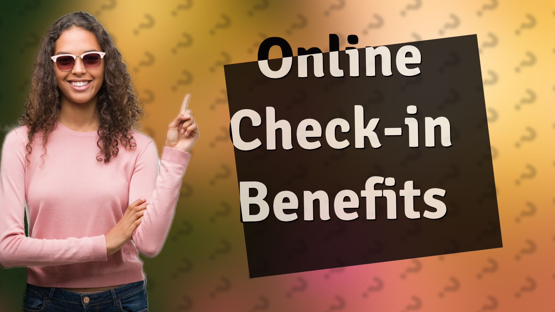 Online Check-in Benefits