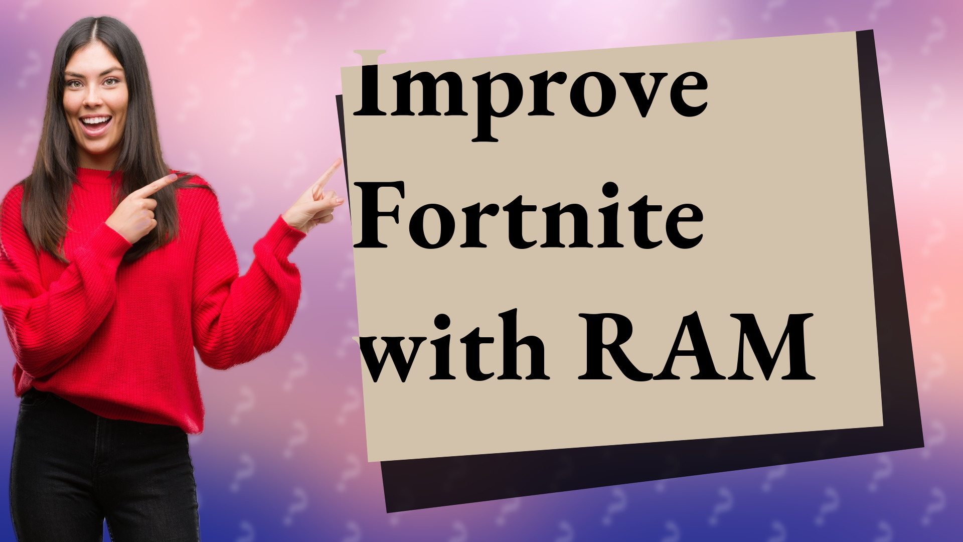 Improve Fortnite with RAM