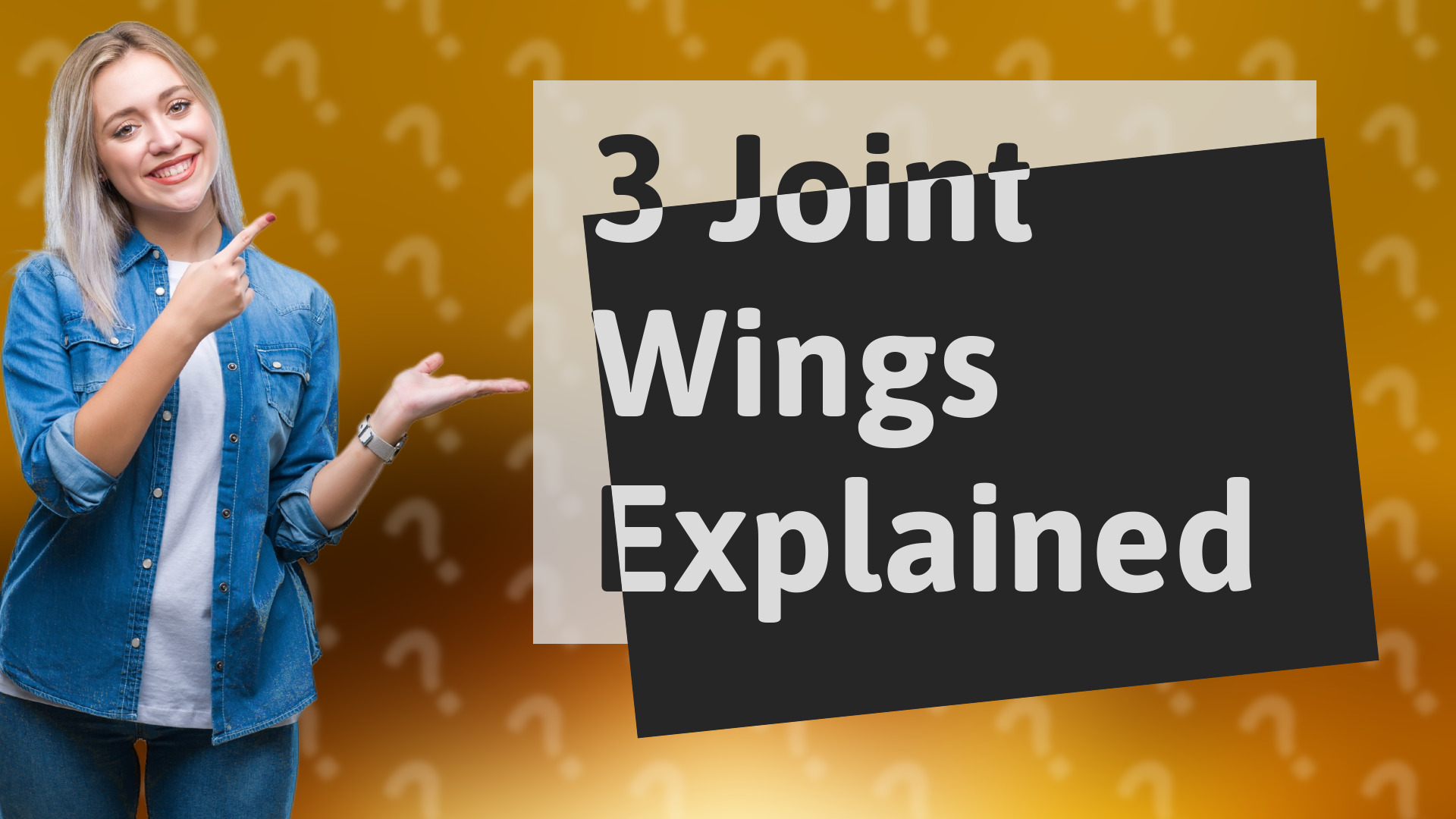 3 Joint Wings Explained