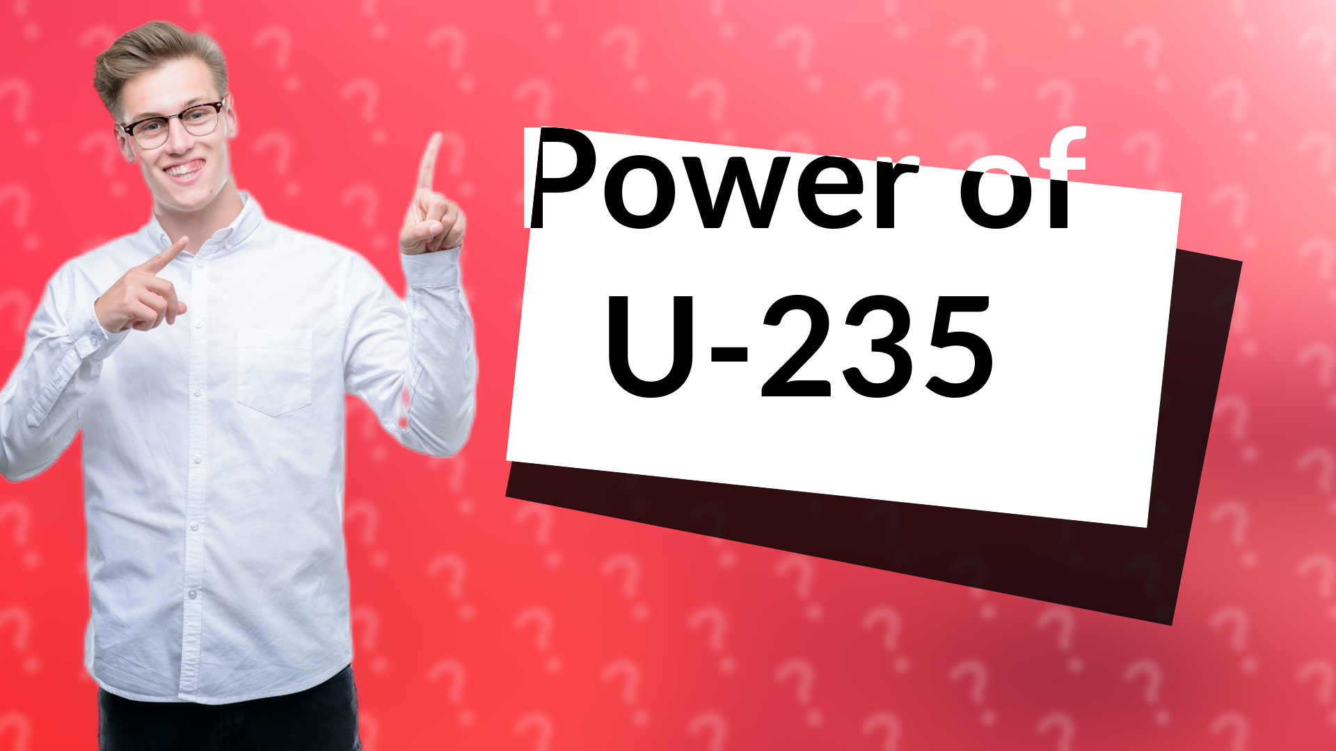 Power of U-235