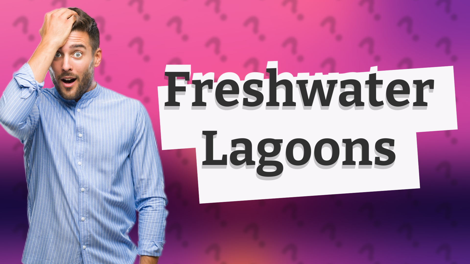 Freshwater Lagoons