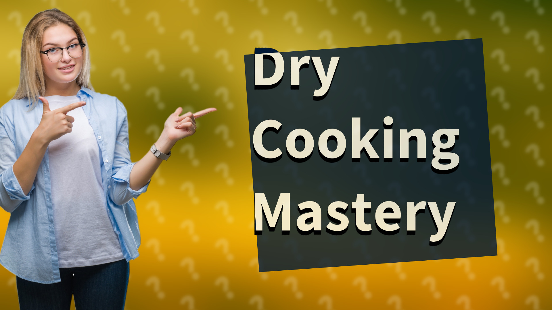 Dry Cooking Mastery