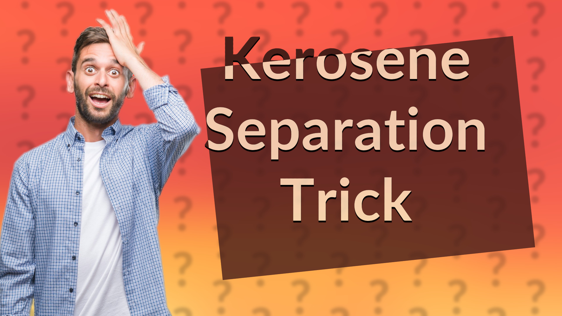 Kerosene Separation Trick