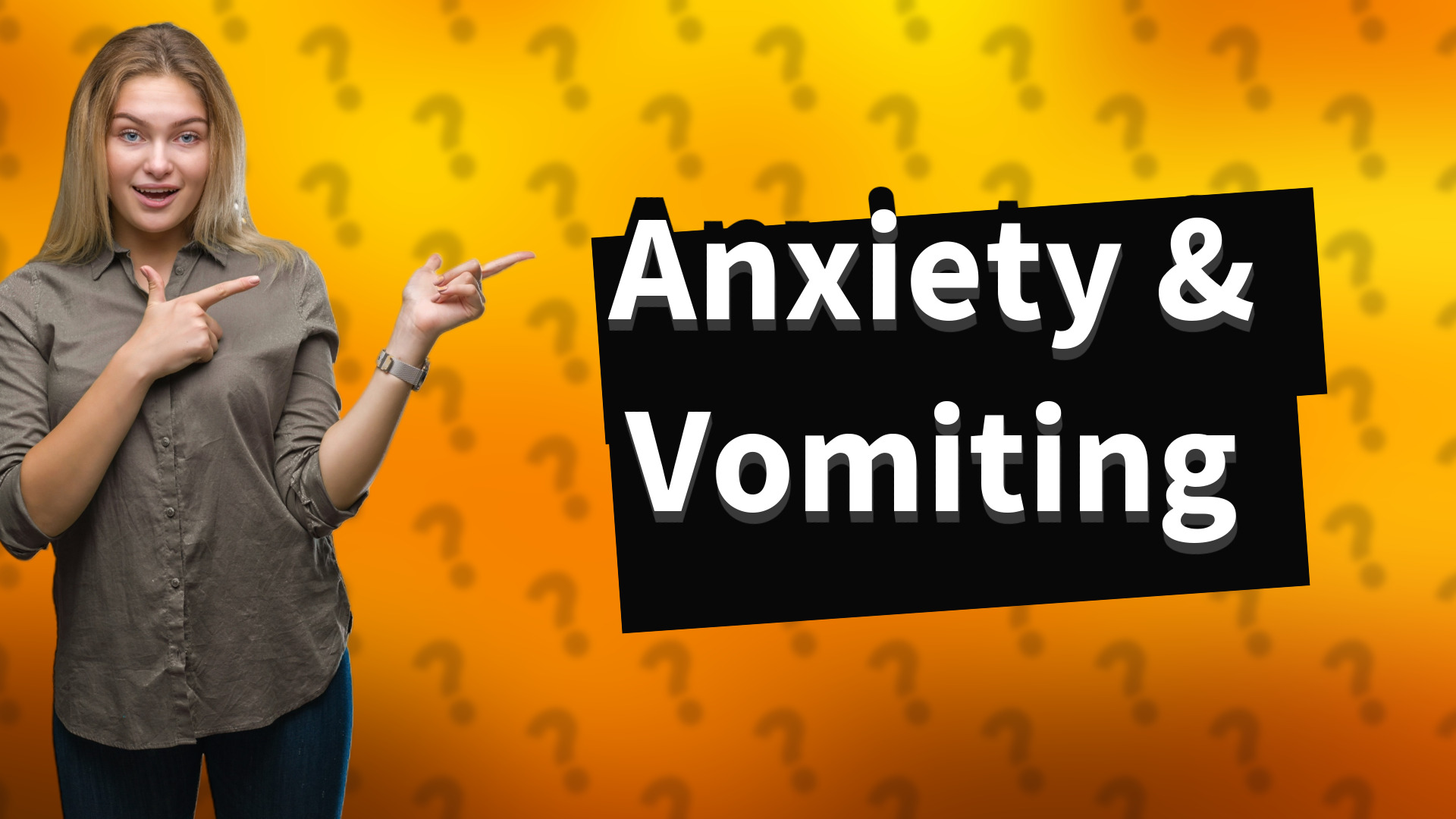 Anxiety & Vomiting
