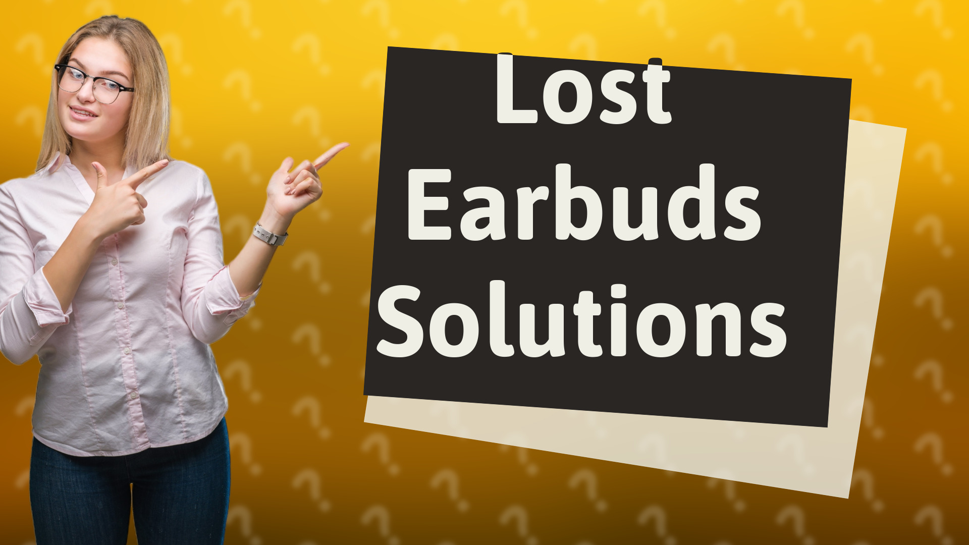 Lost Earbuds Solutions