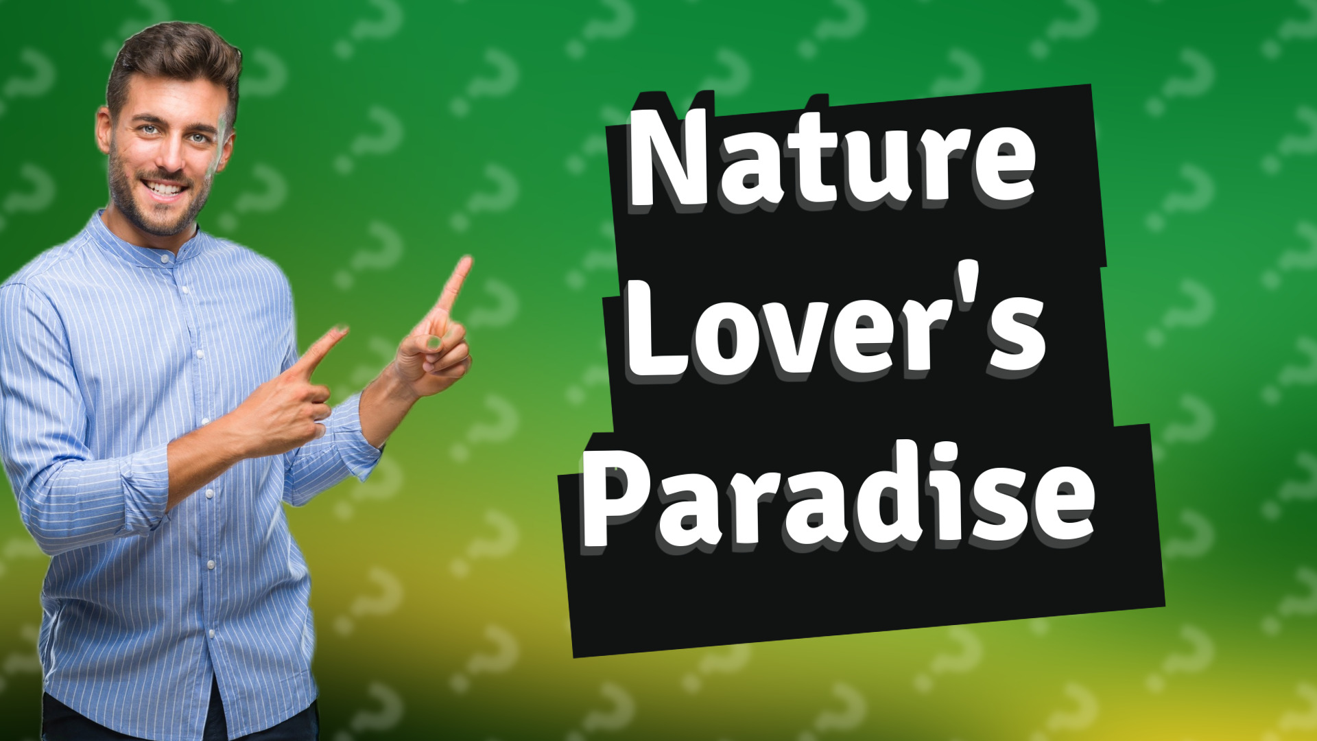 Nature Lover's Paradise