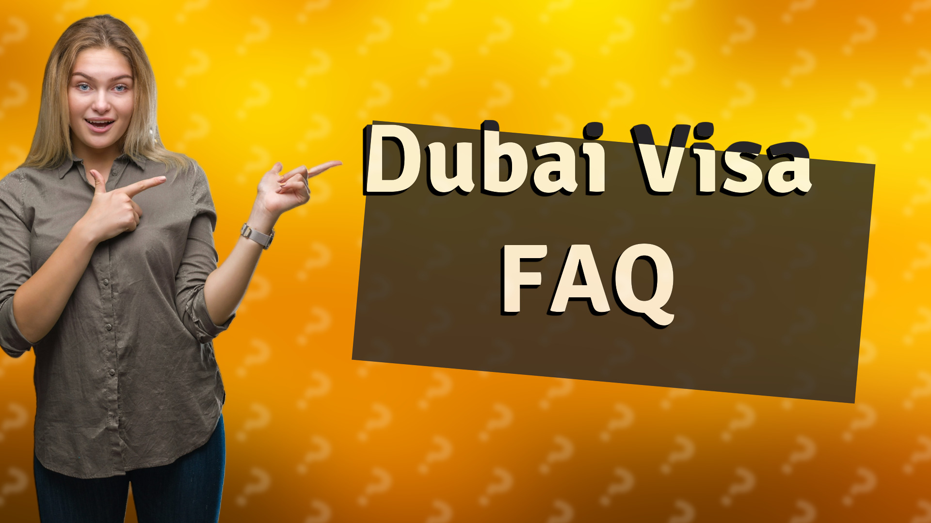 Dubai Visa FAQ