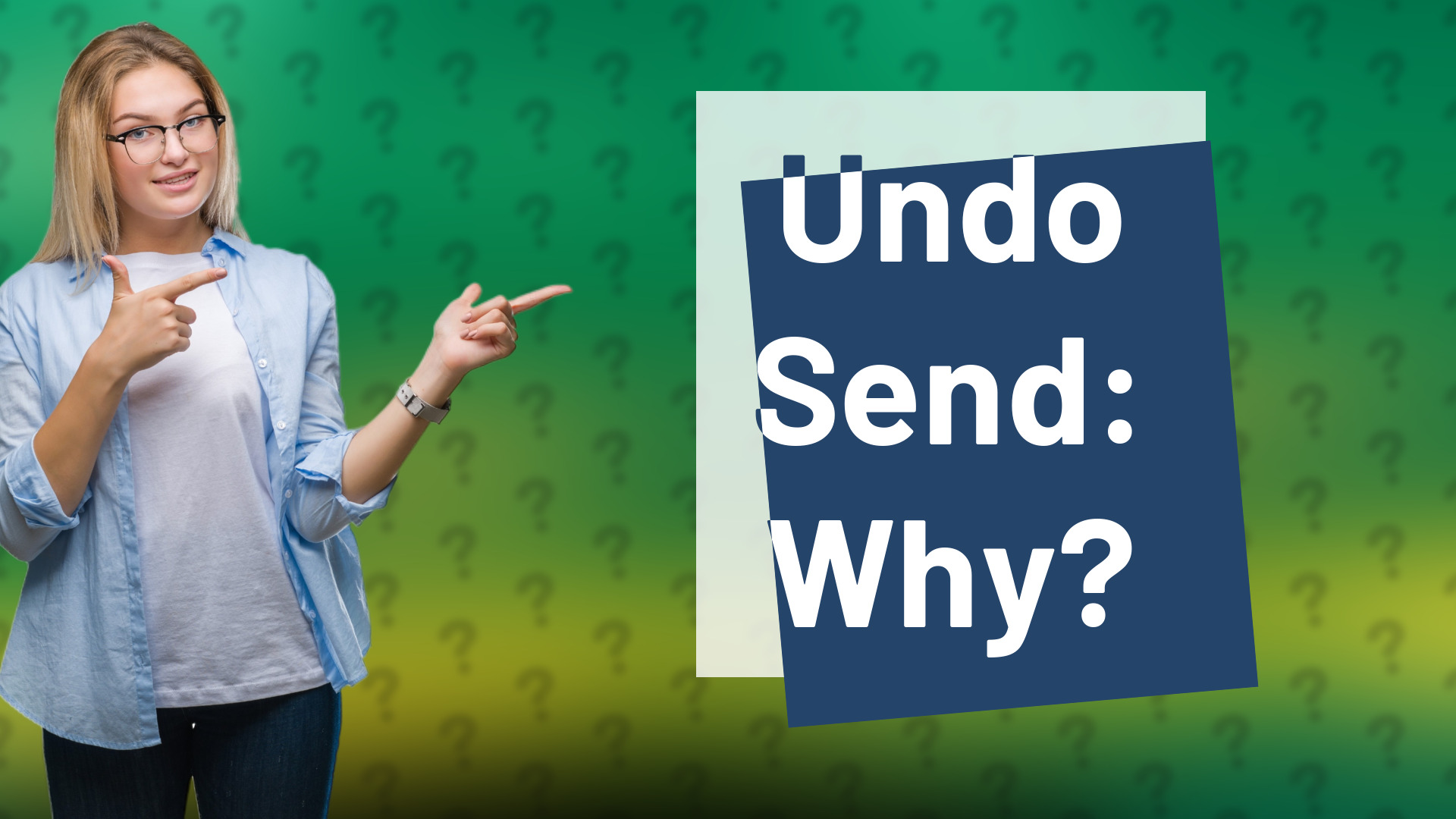 Undo Send: Why?