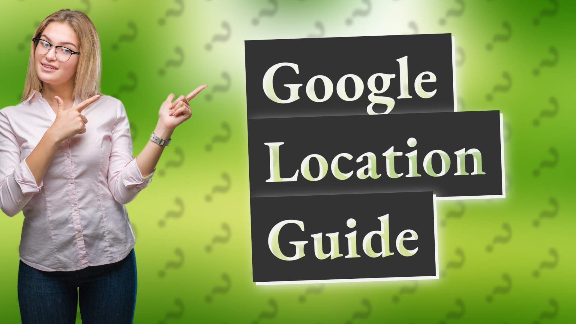 Google Location Guide