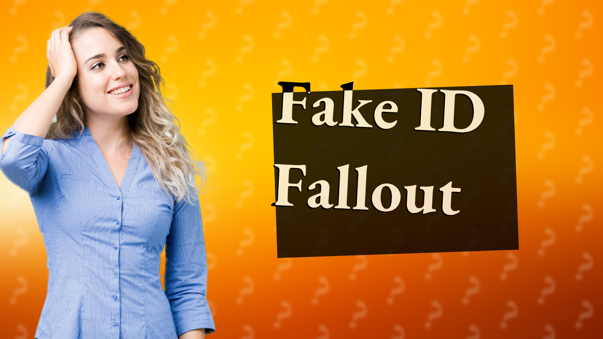 Fake ID Fallout