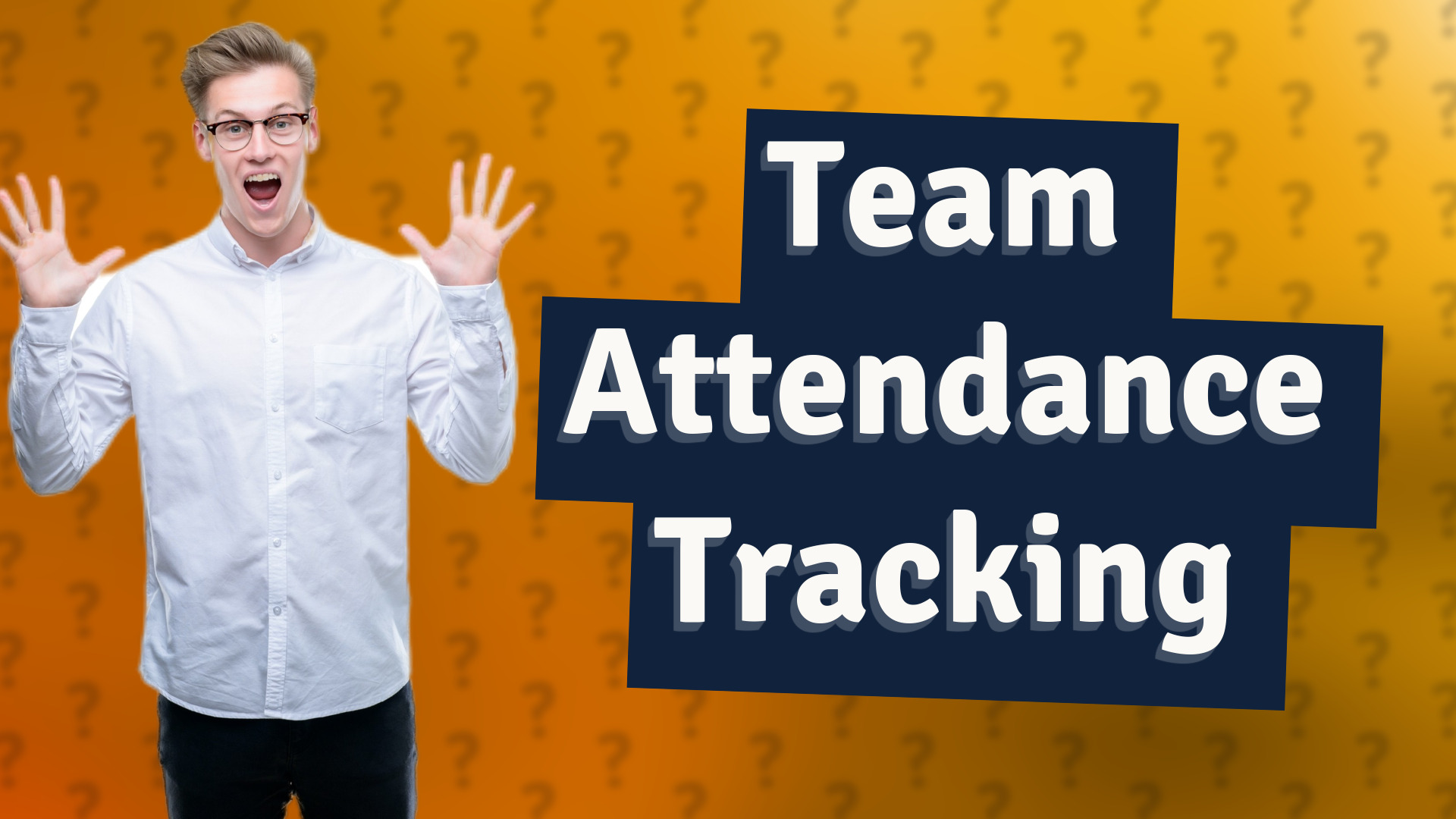 Team Attendance Tracking